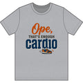 Ope, That's Enough Cardio Dri-Power 100% Polyester T-Shirt