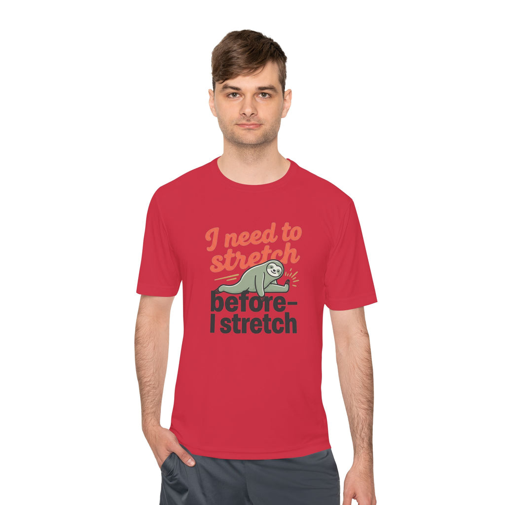 I Need to Stretch Before I Stretch Unisex Moisture Wicking Tee