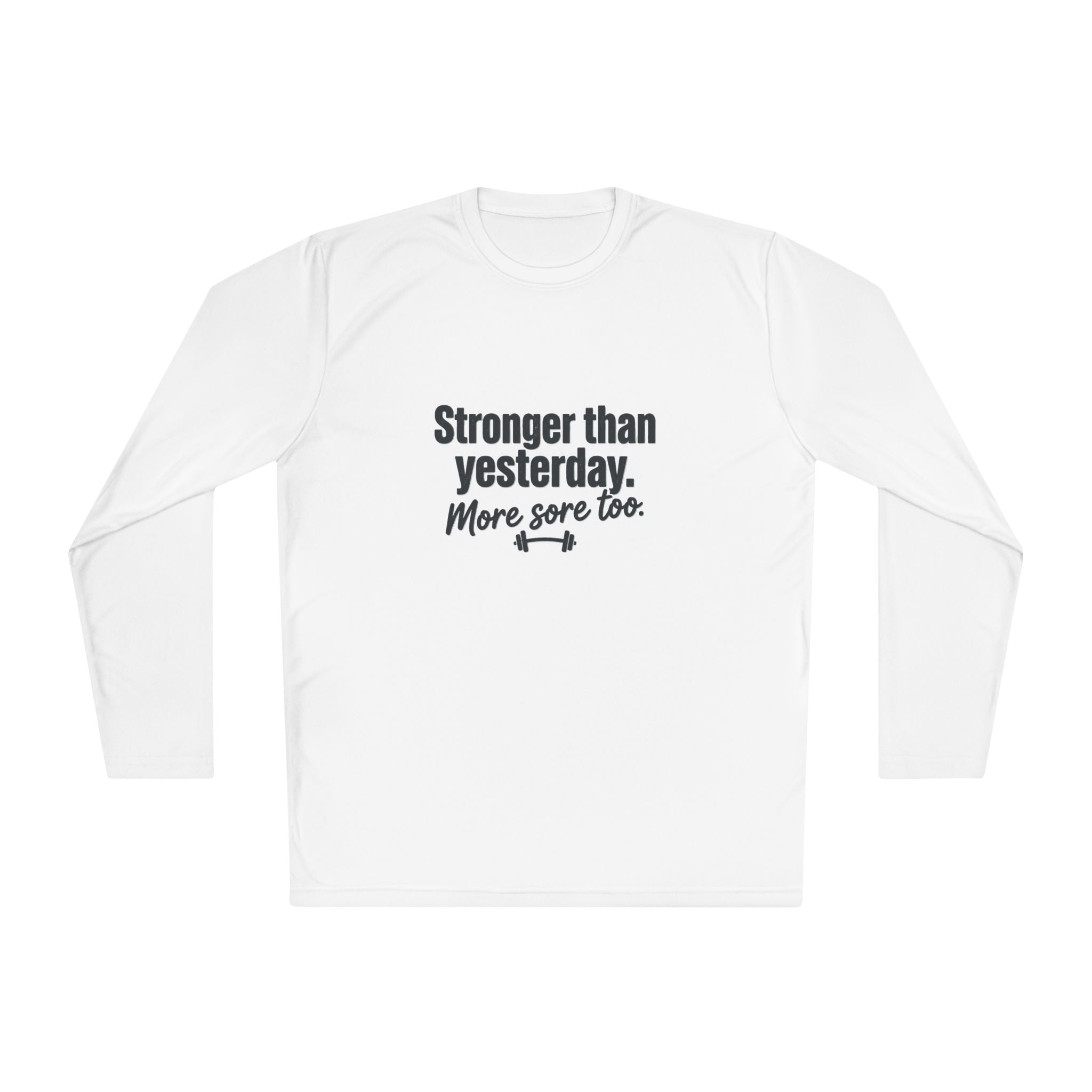 Stronger Than Yesterday More Sore Too Unisex Lightweight Long Sleeve Tee