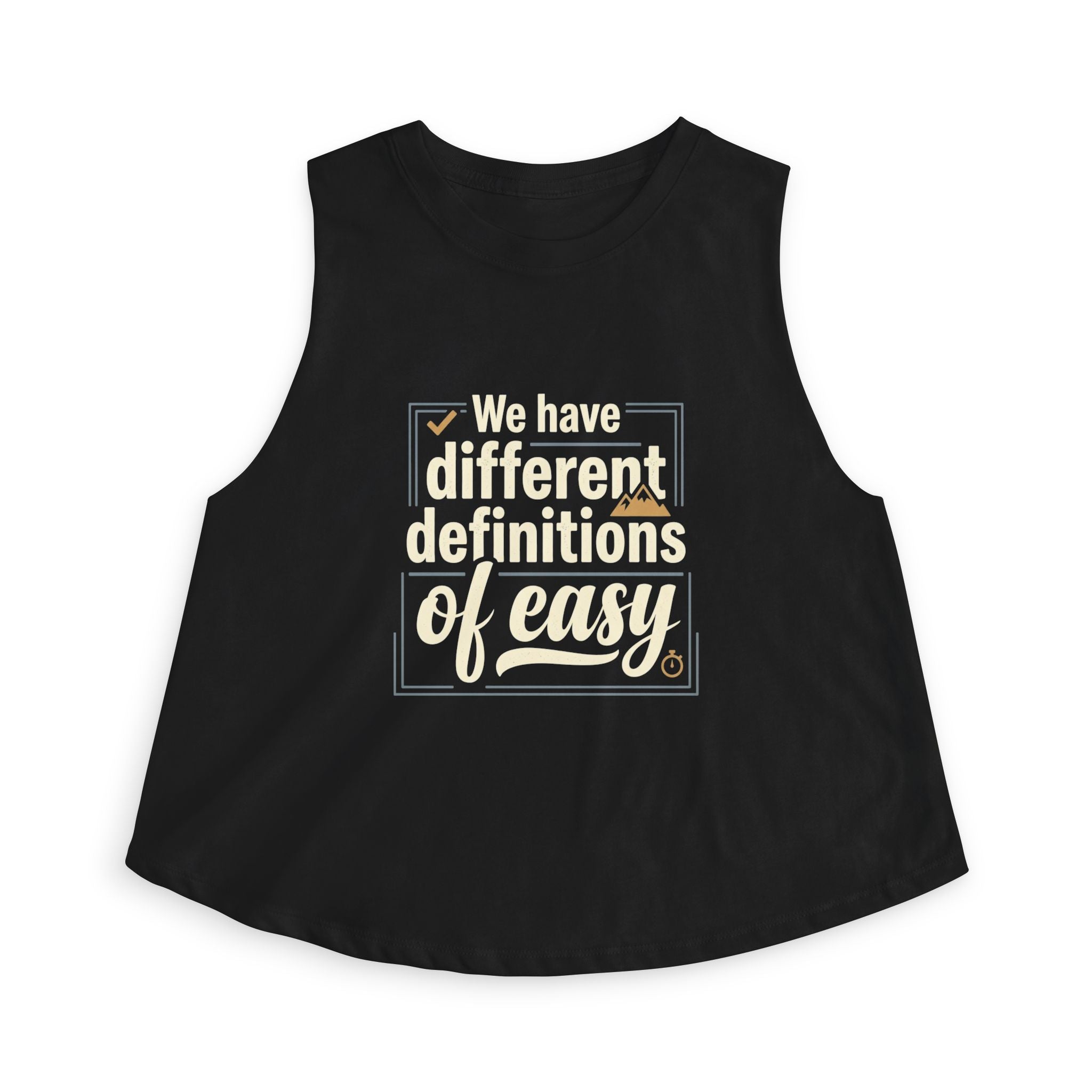 We Have Different Definitions of Easy Women's Crop Top