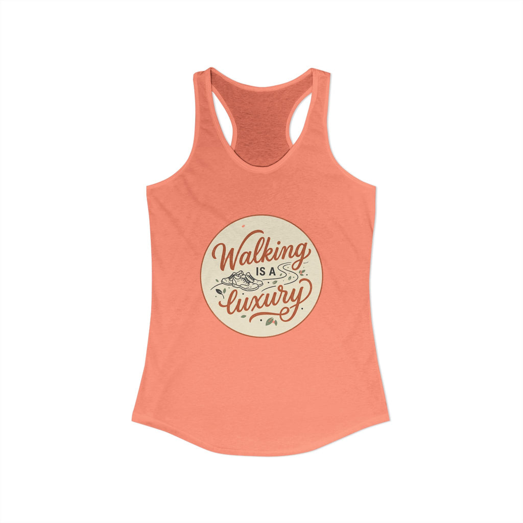 Walking is a Luxury Women's Ideal Racerback Tank