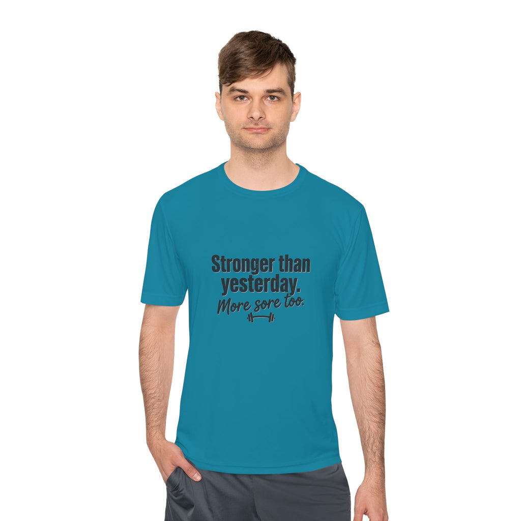 Stronger Than Yesterday More Sore Too Unisex Moisture Wicking Tee