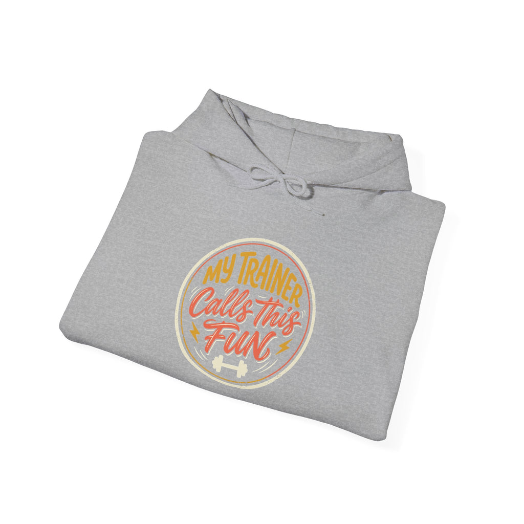 My Trainer Calls This Fun Unisex Heavy Blend™ Hooded Sweatshirt