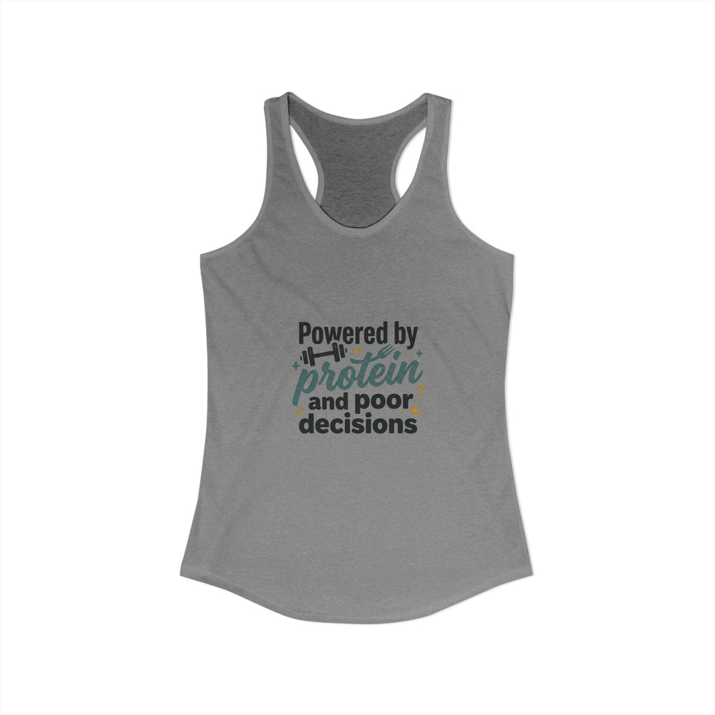 Powered by Protein and Poor Decisions Women's Ideal Racerback Tank
