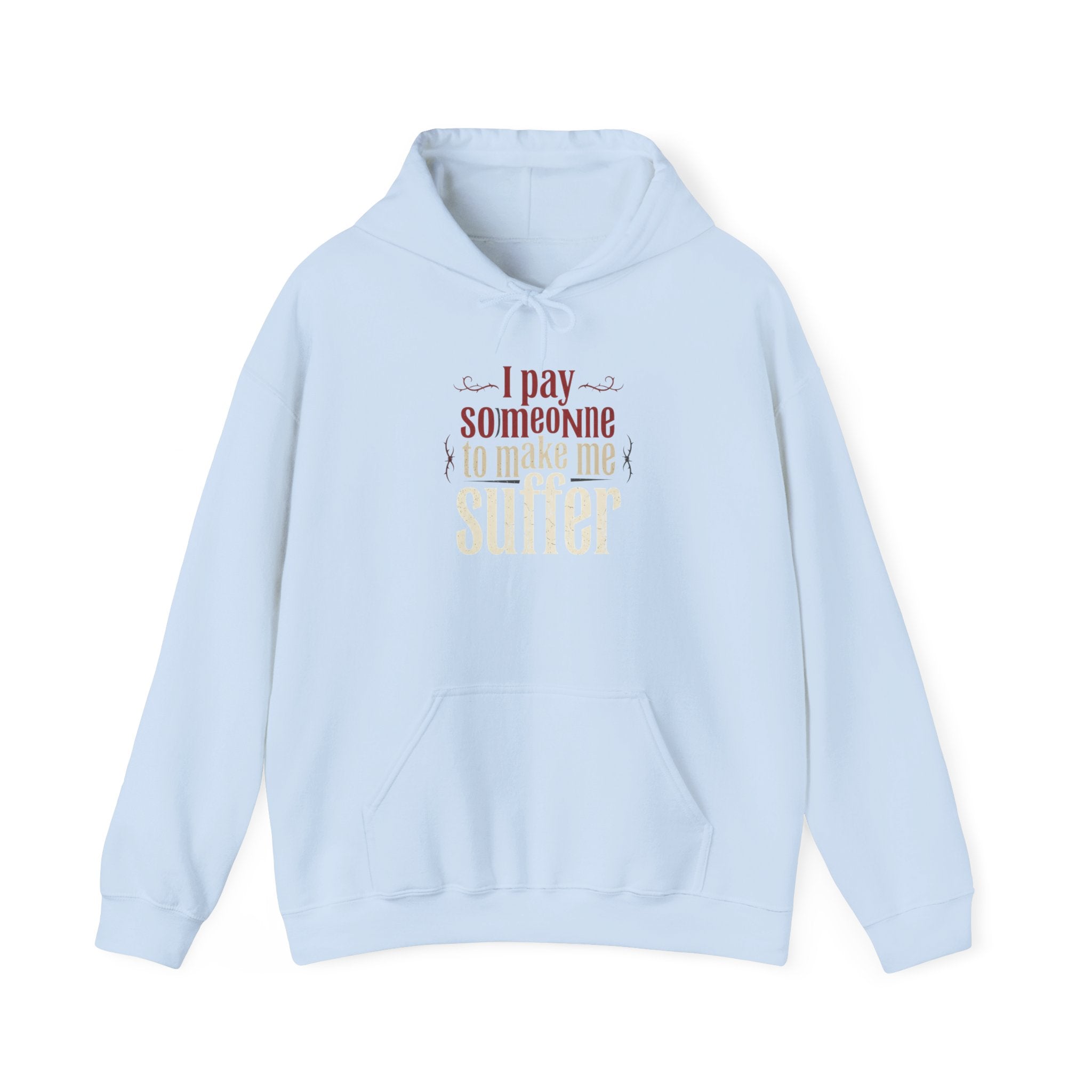 I Pay Someone To Make Me Suffer Unisex Heavy Blend™ Hooded Sweatshirt
