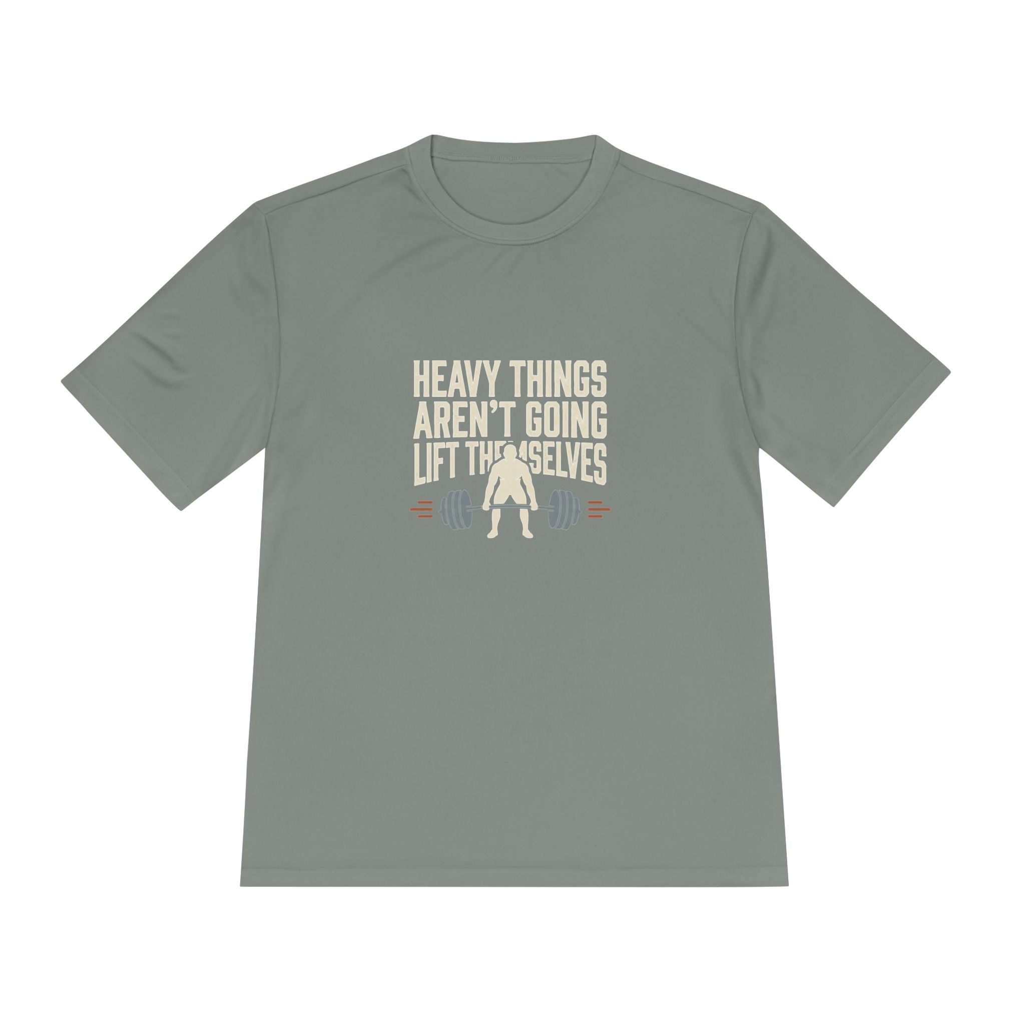 Heavy Things Aren't Going to Lift Themselves Unisex Moisture Wicking Tee
