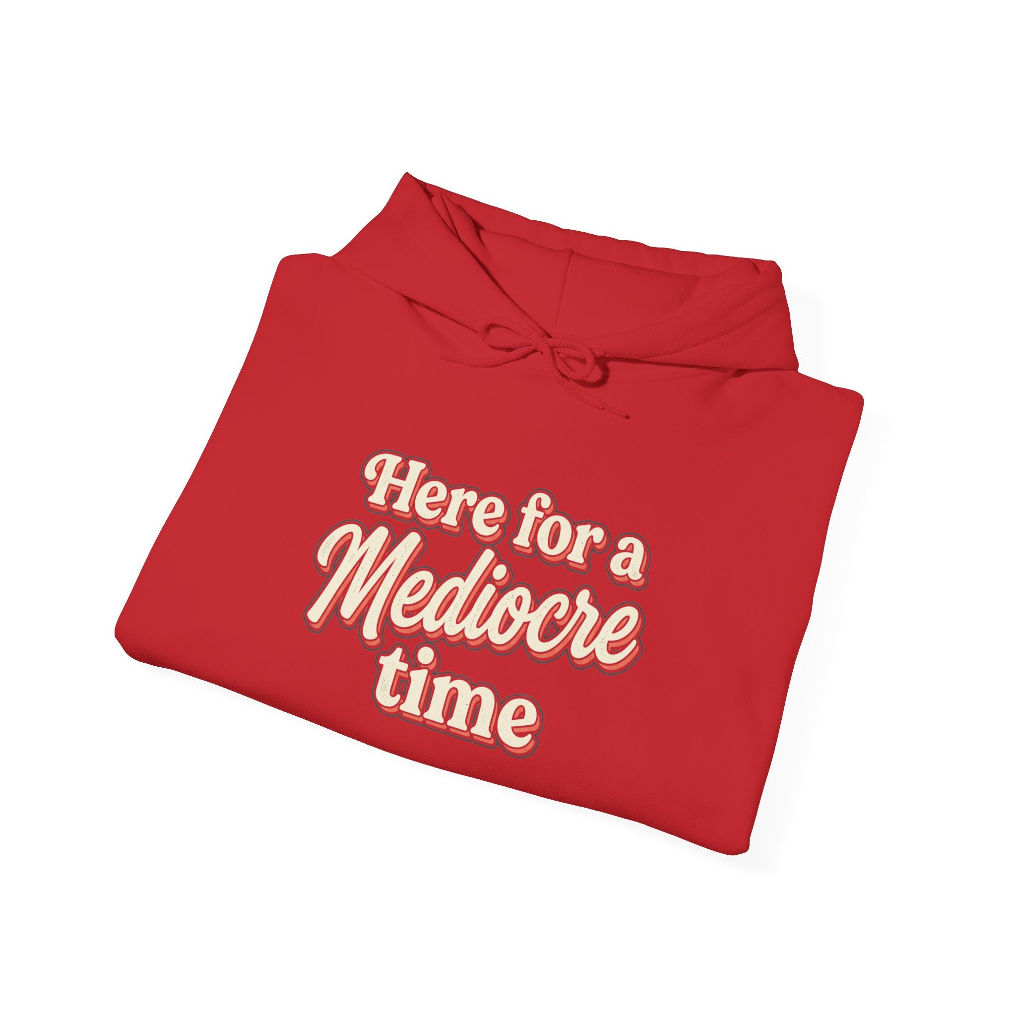 Here for a Mediocre Time Unisex Heavy Blend™ Hooded Sweatshirt