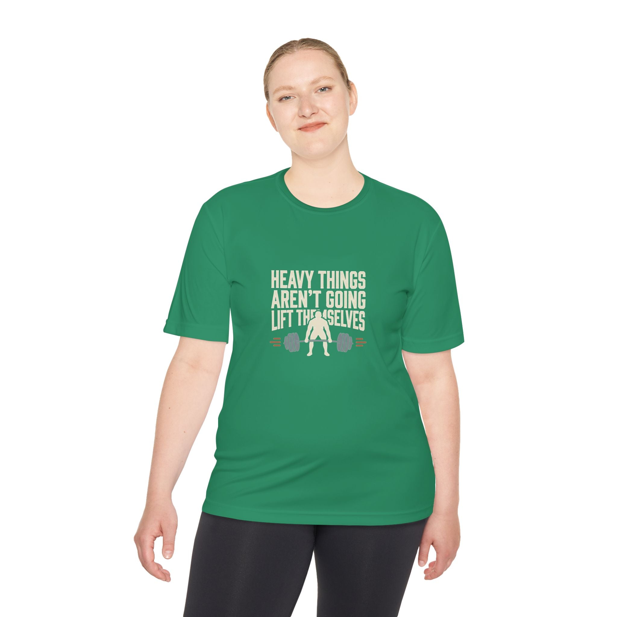 Heavy Things Aren't Going to Lift Themselves Unisex Moisture Wicking Tee