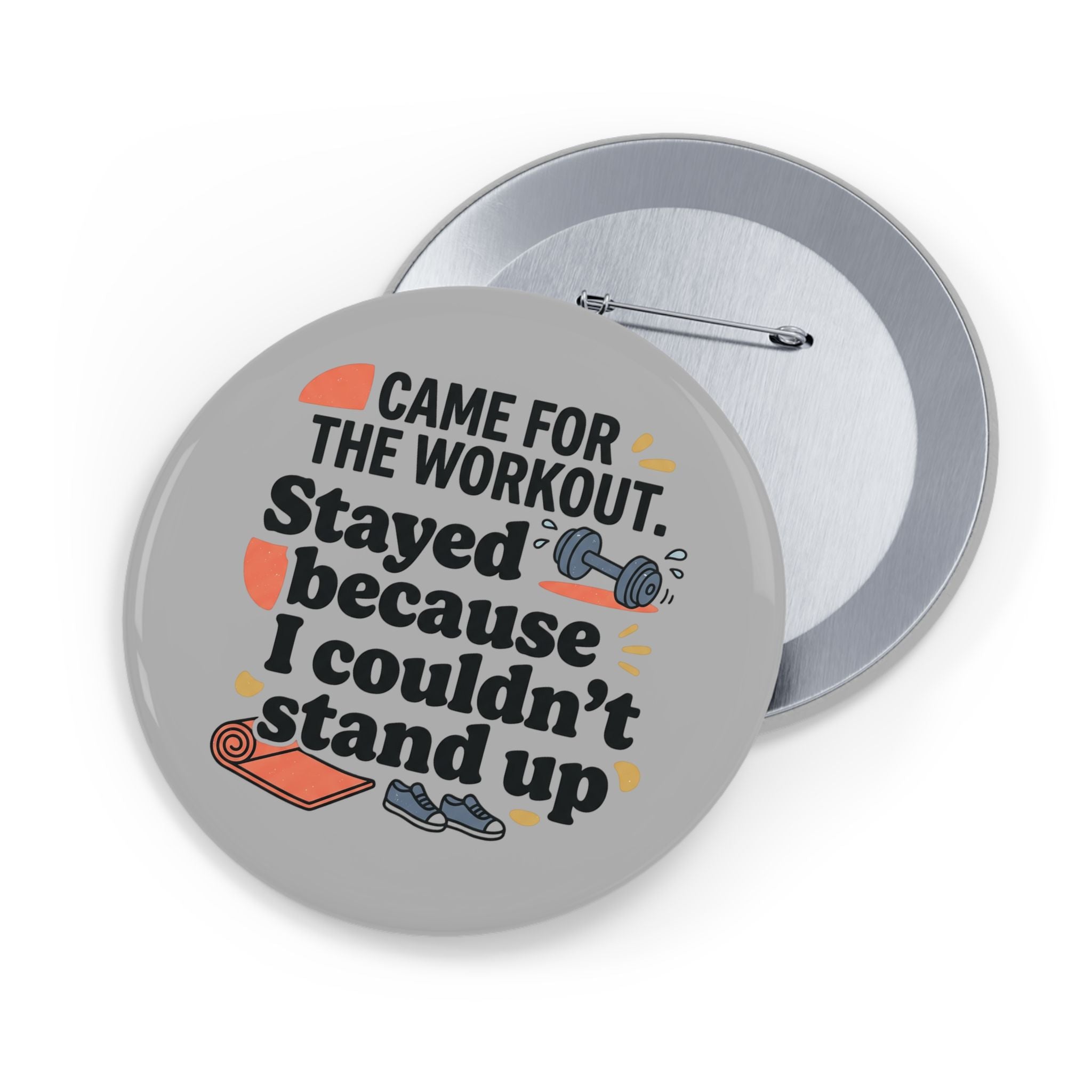 Came for the Workout Round Pins