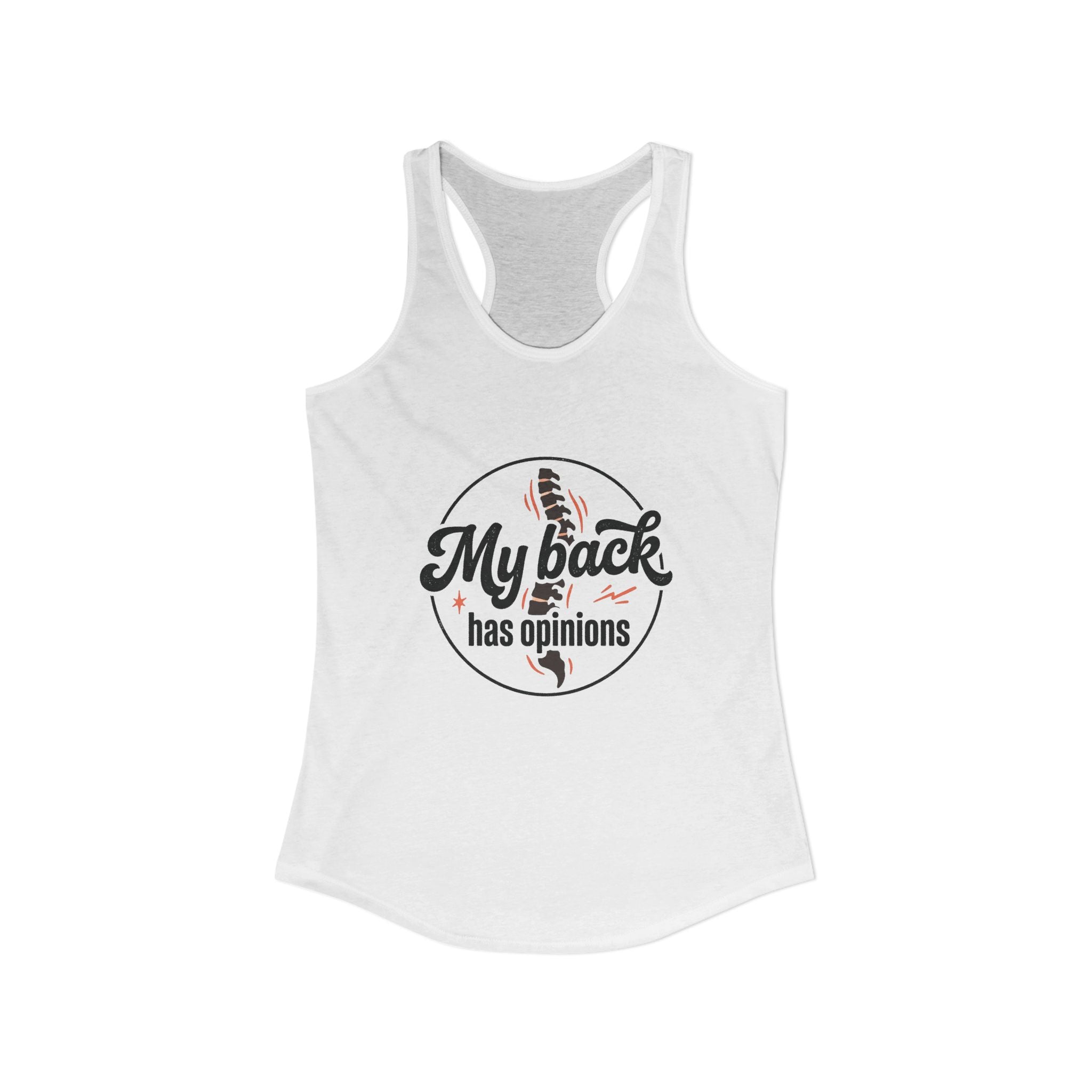 My Back Has Opinions Women's Ideal Racerback Tank