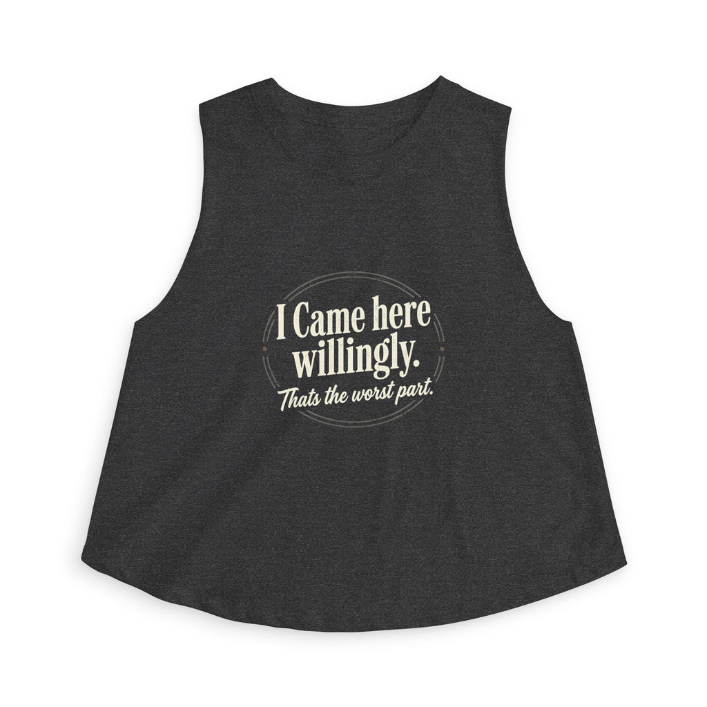 I Came Here Willingly Women's Crop Top