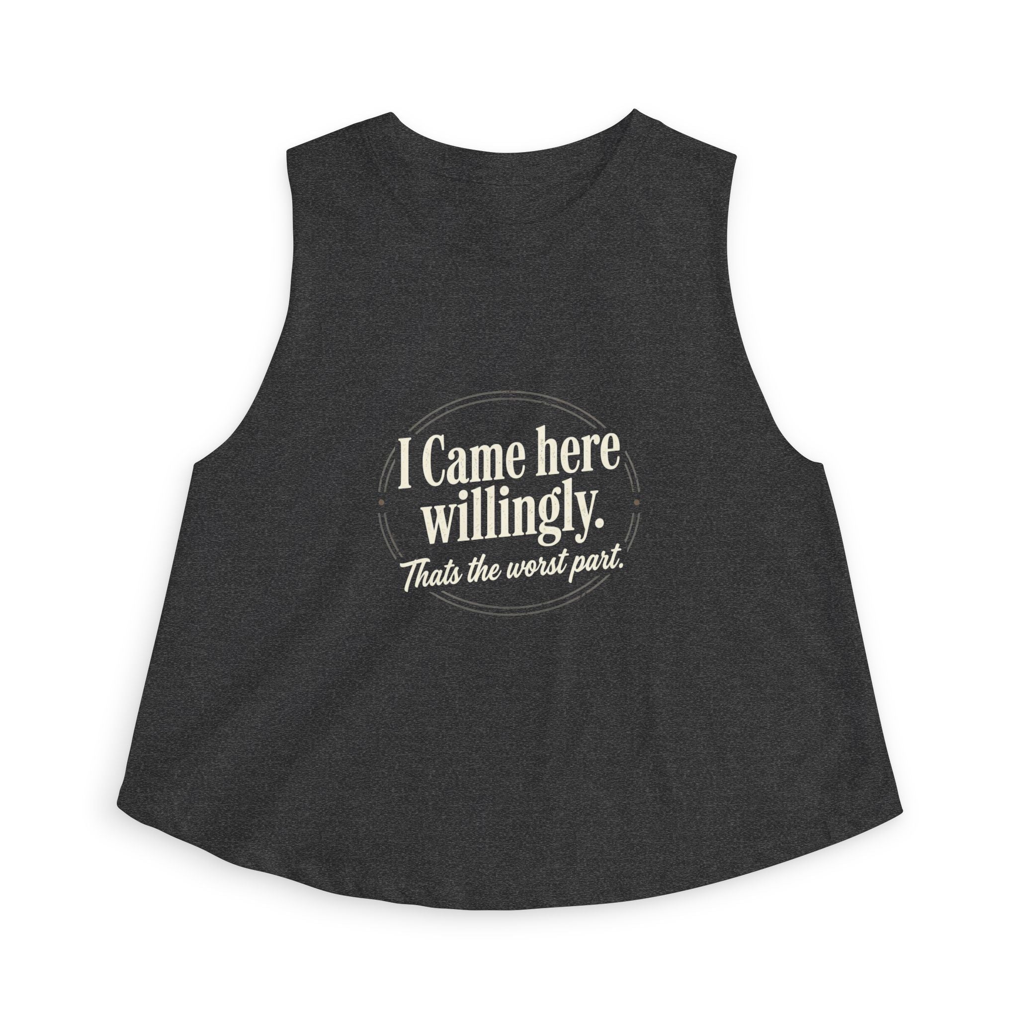 I Came Here Willingly Women's Crop Top