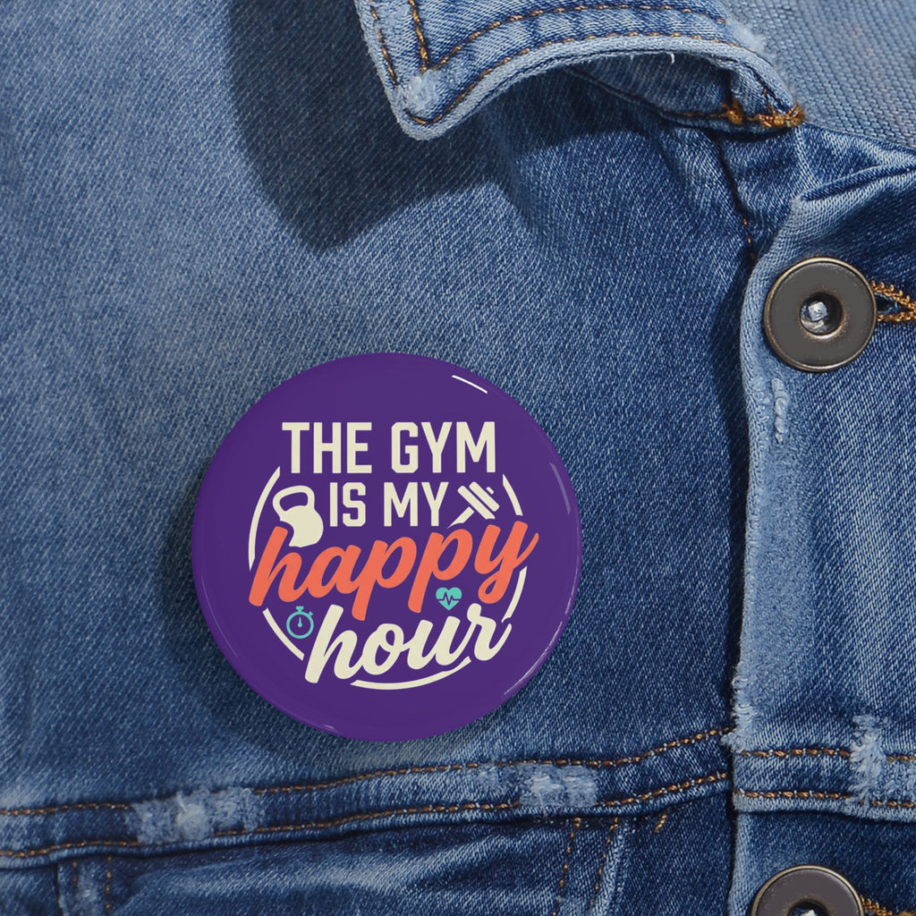 The Gym is My Happy Hour Round Pins
