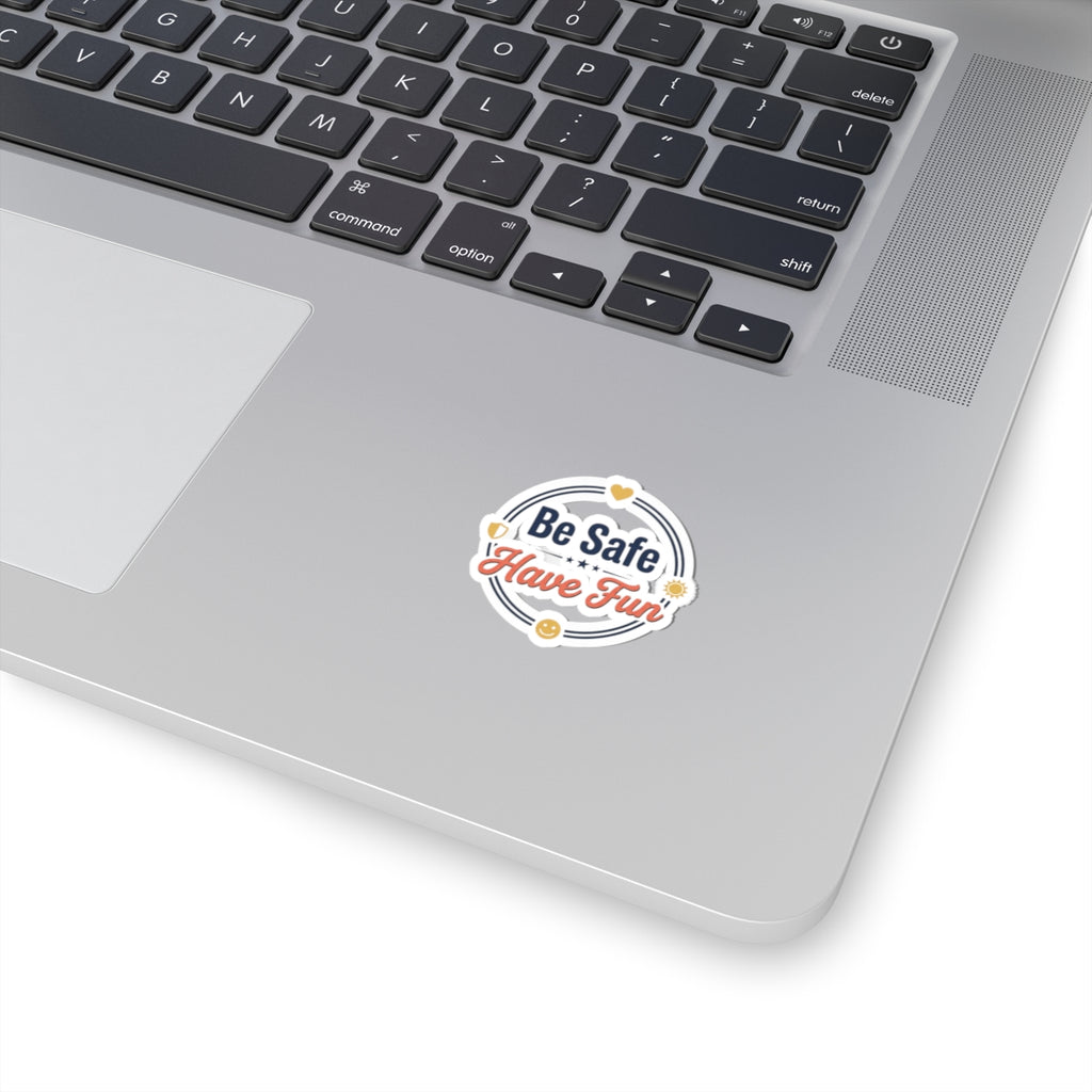 Be Safe Have Fun Kiss-Cut Stickers
