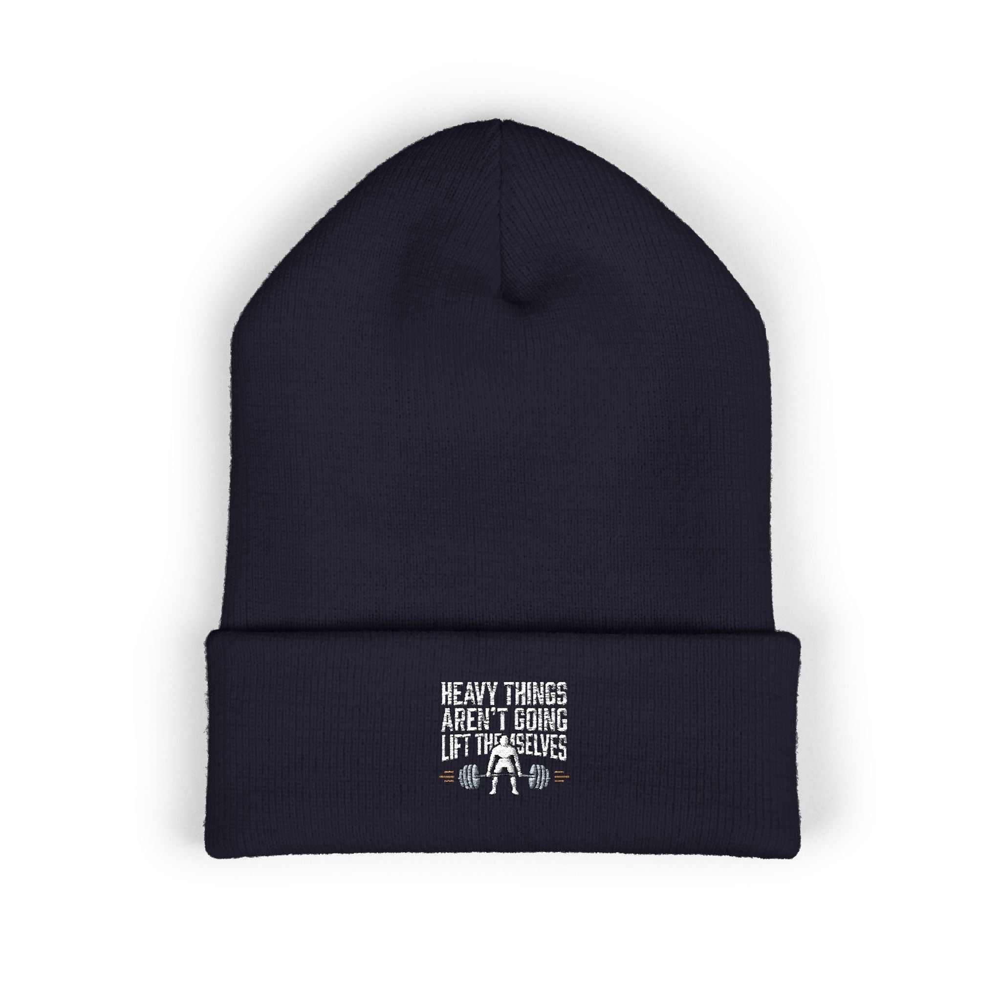 Heavy Things Aren't Going to Lift Themselves Classic Cuffed Beanie (Embroidery)
