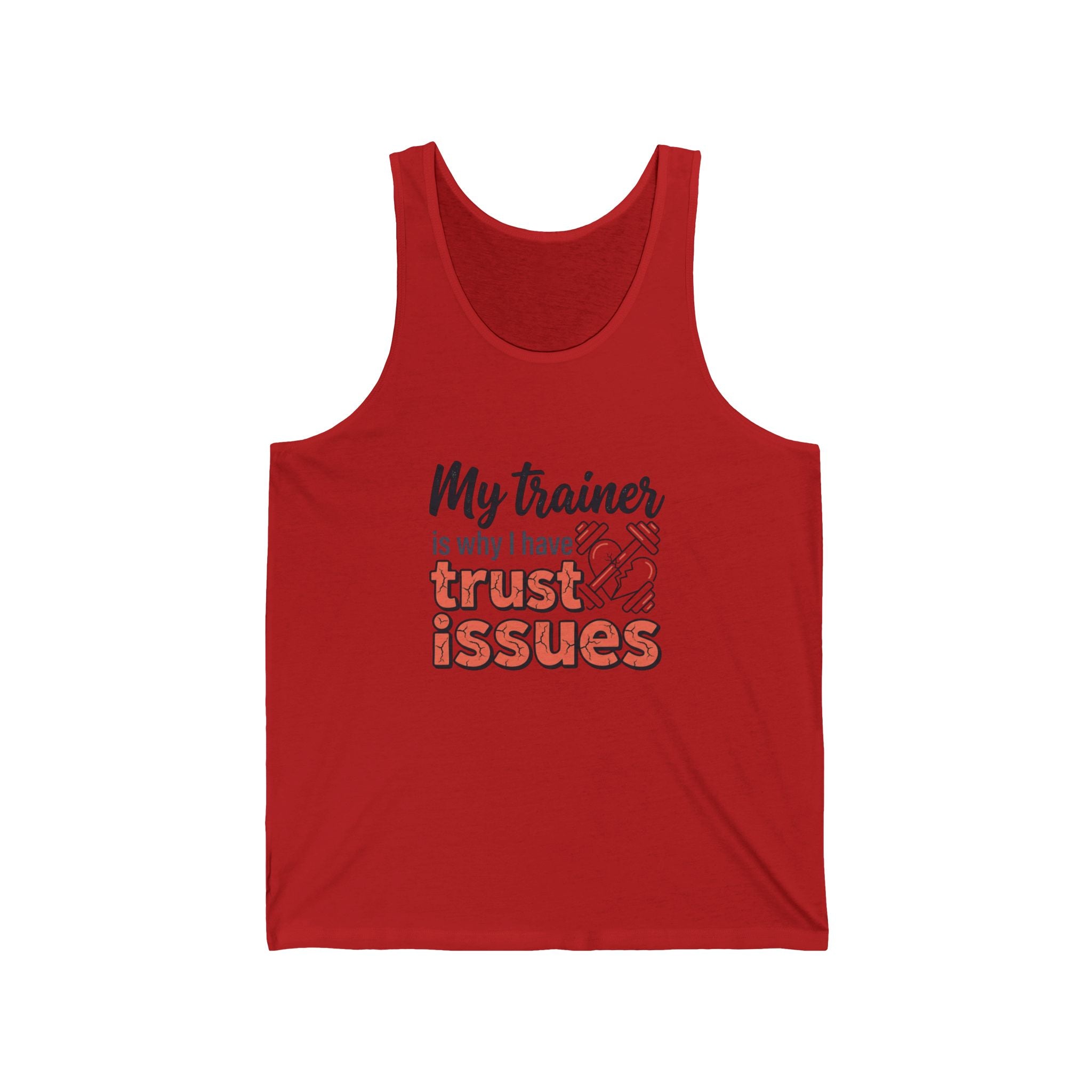 My Trainer is Why I Have Trust Issues Unisex Jersey Tank