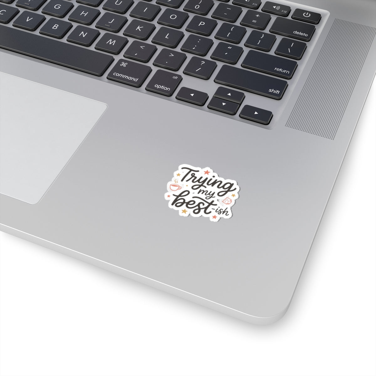 Trying My Best-ish Kiss-Cut Stickers