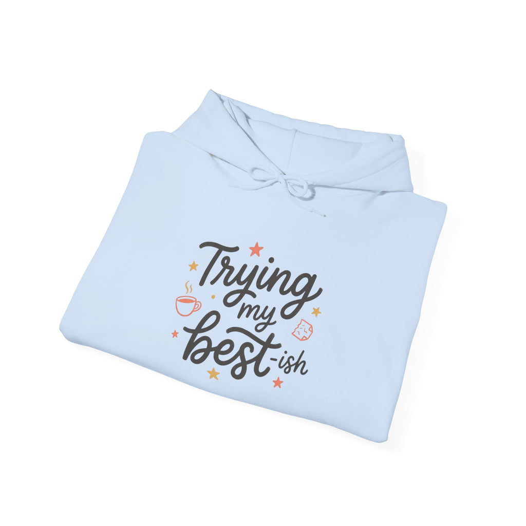 Trying My Best-ish Unisex Heavy Blend™ Hooded Sweatshirt