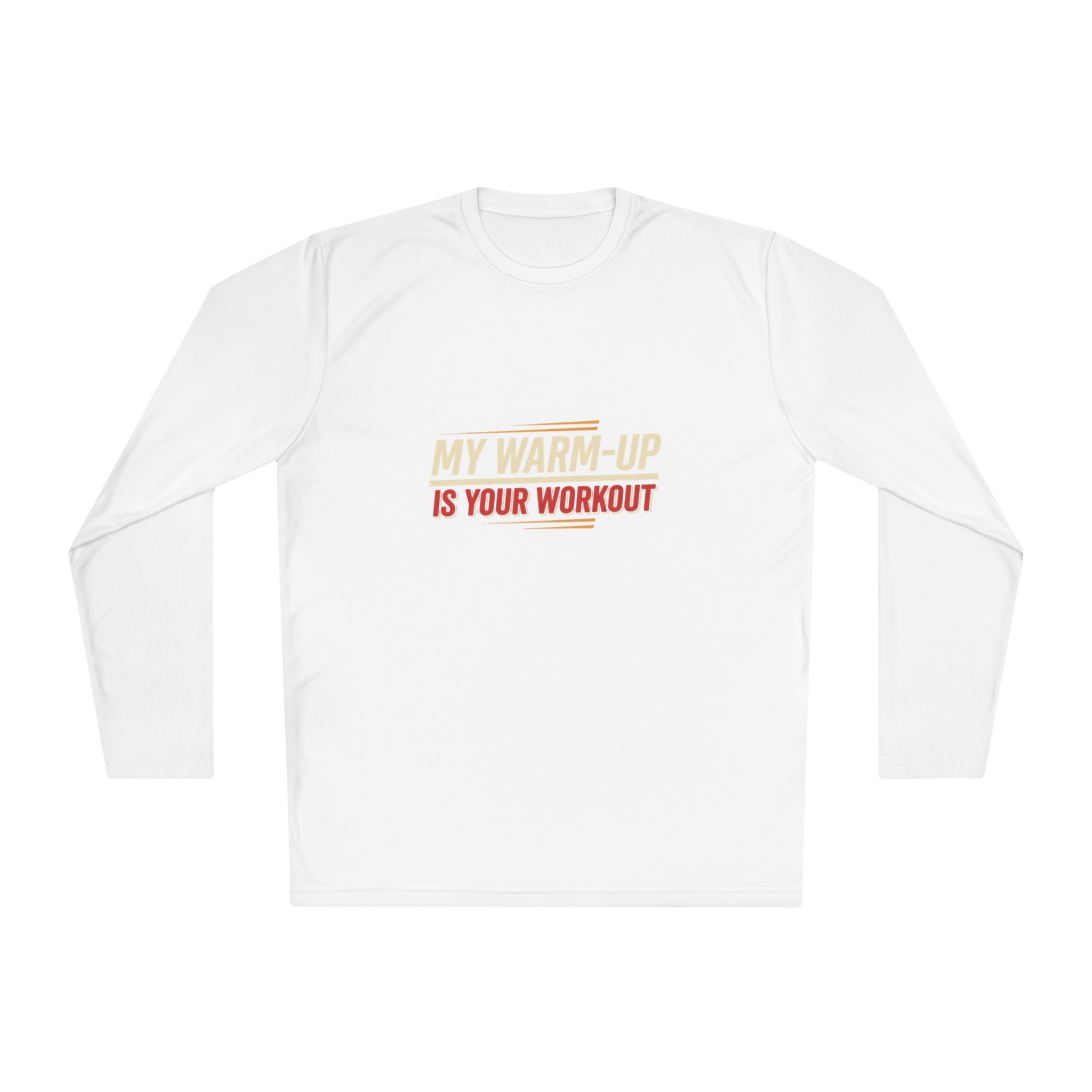 My Warm-Up is Your Workout Unisex Lightweight Long Sleeve Tee