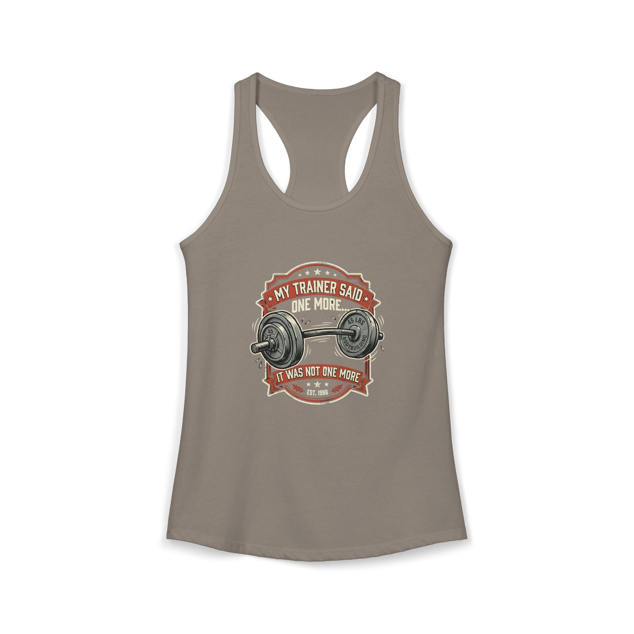 My Trainer Said.. Women's Ideal Racerback Tank