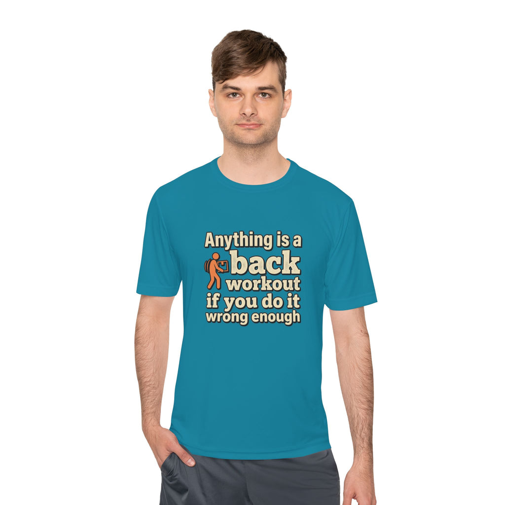 Anything is a Back Workout If You Do It Wrong Enough Unisex Moisture Wicking Tee