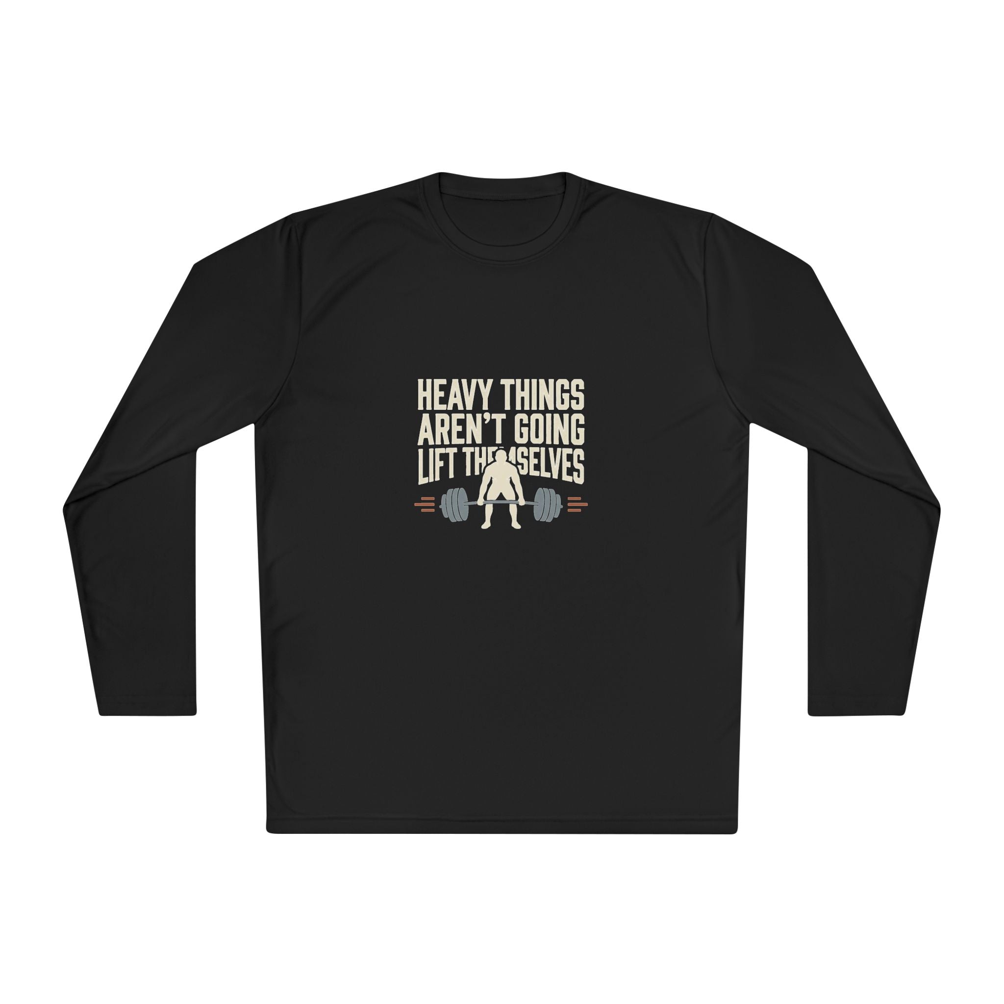 Heavy Things Aren't Going to Lift Themselves Unisex Lightweight Long Sleeve Tee