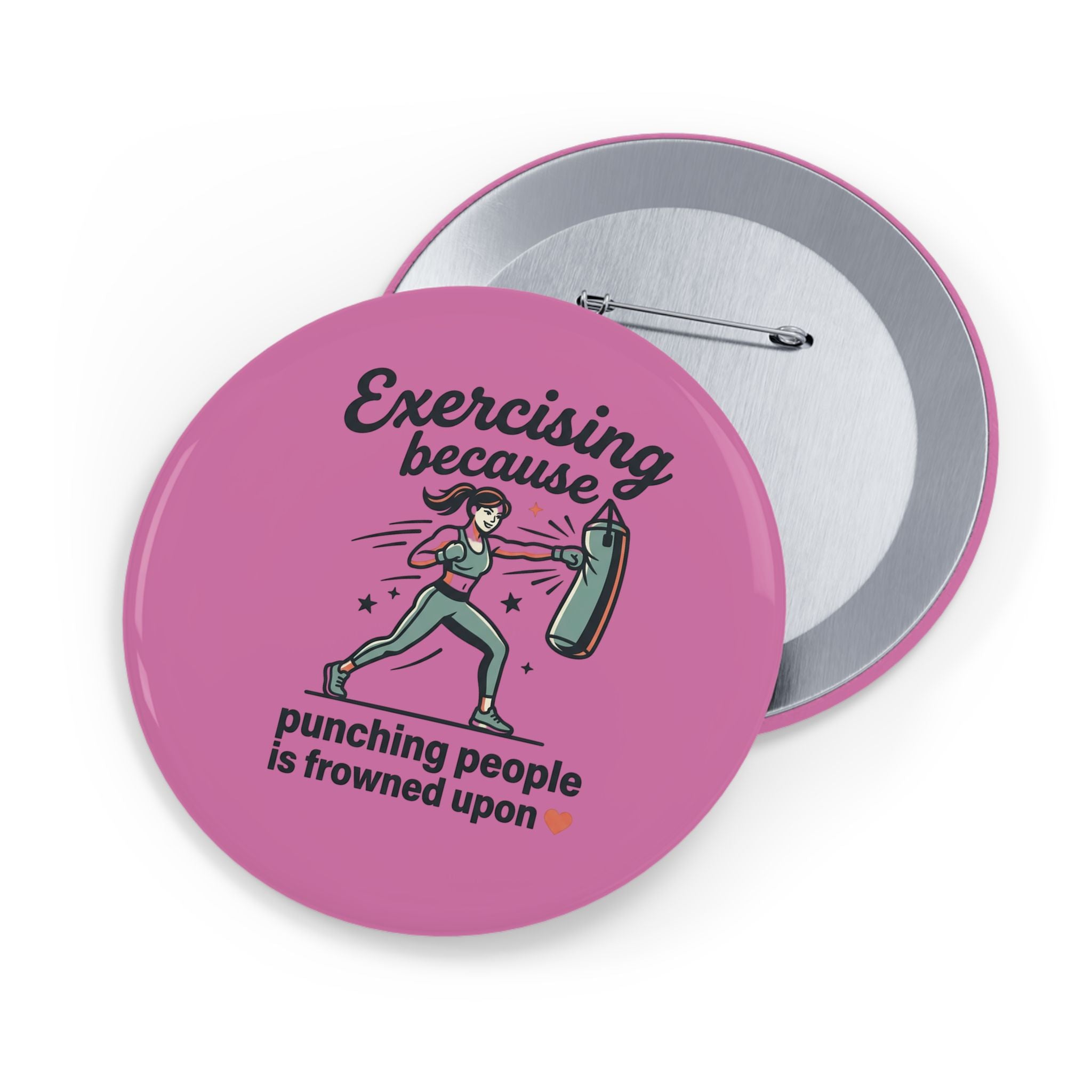 Exercising Because Punching People is Frowned Upon Round Pins
