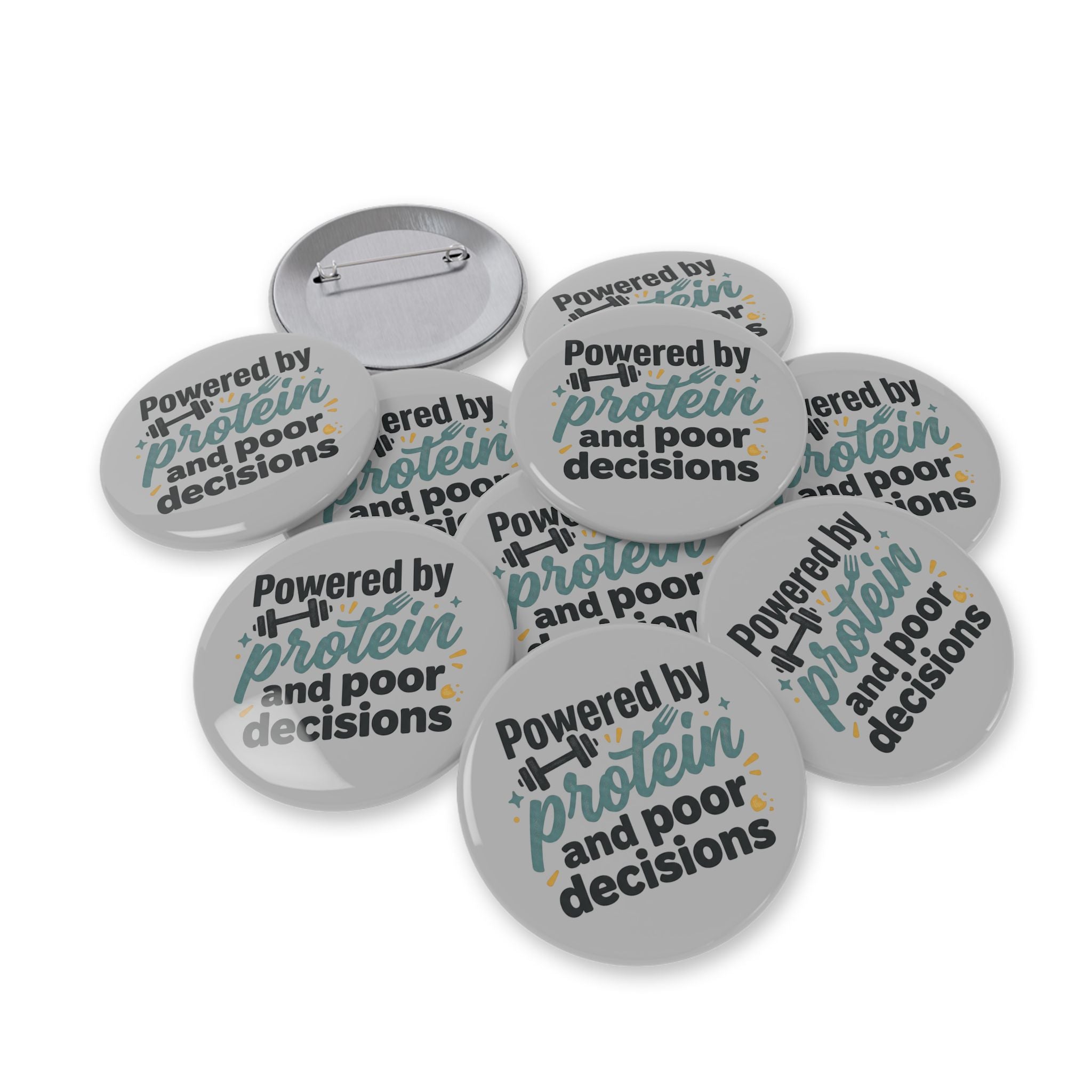 Powered by Protein and Poor Decisions Round Pins