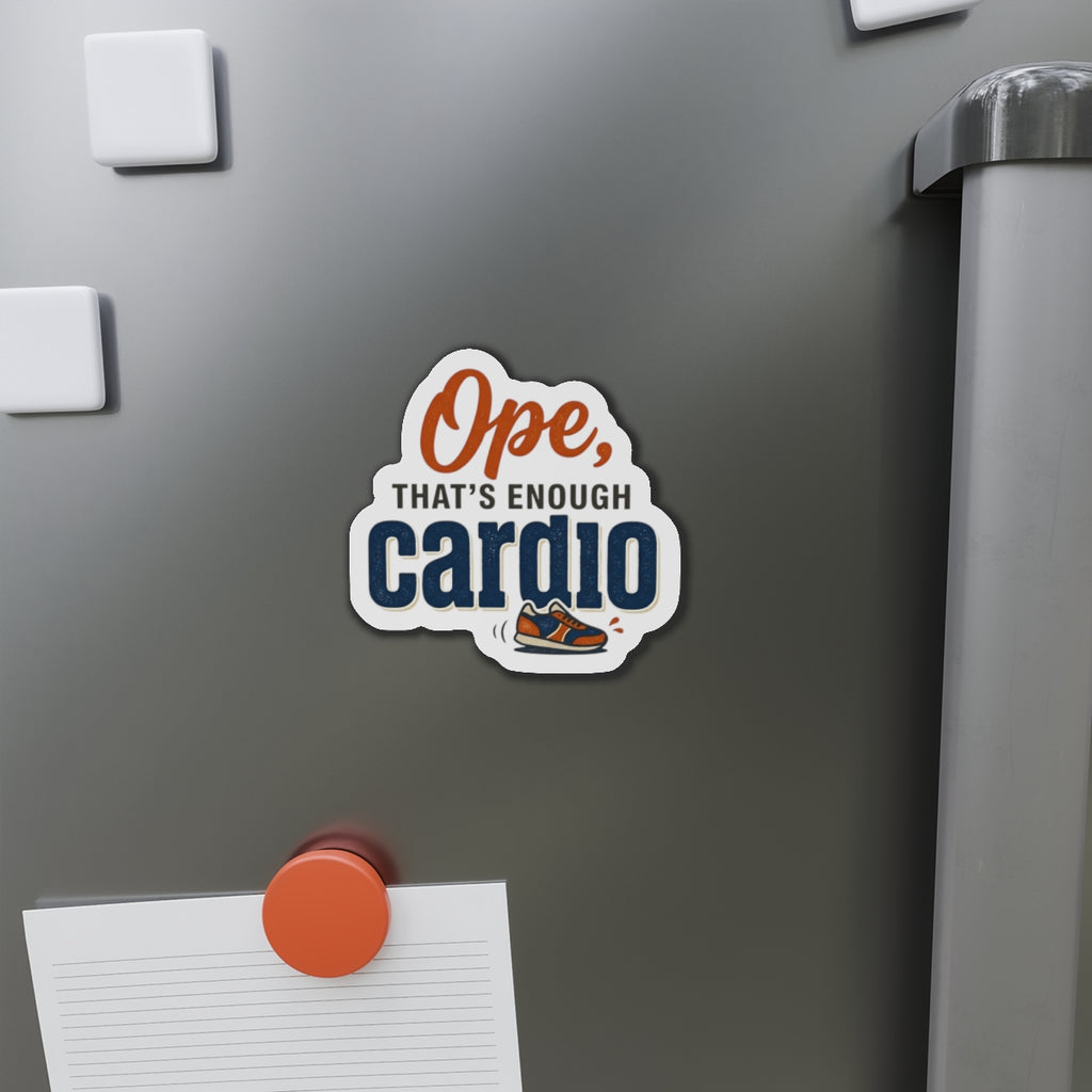Ope, That's Enough Cardio Die-Cut Magnets