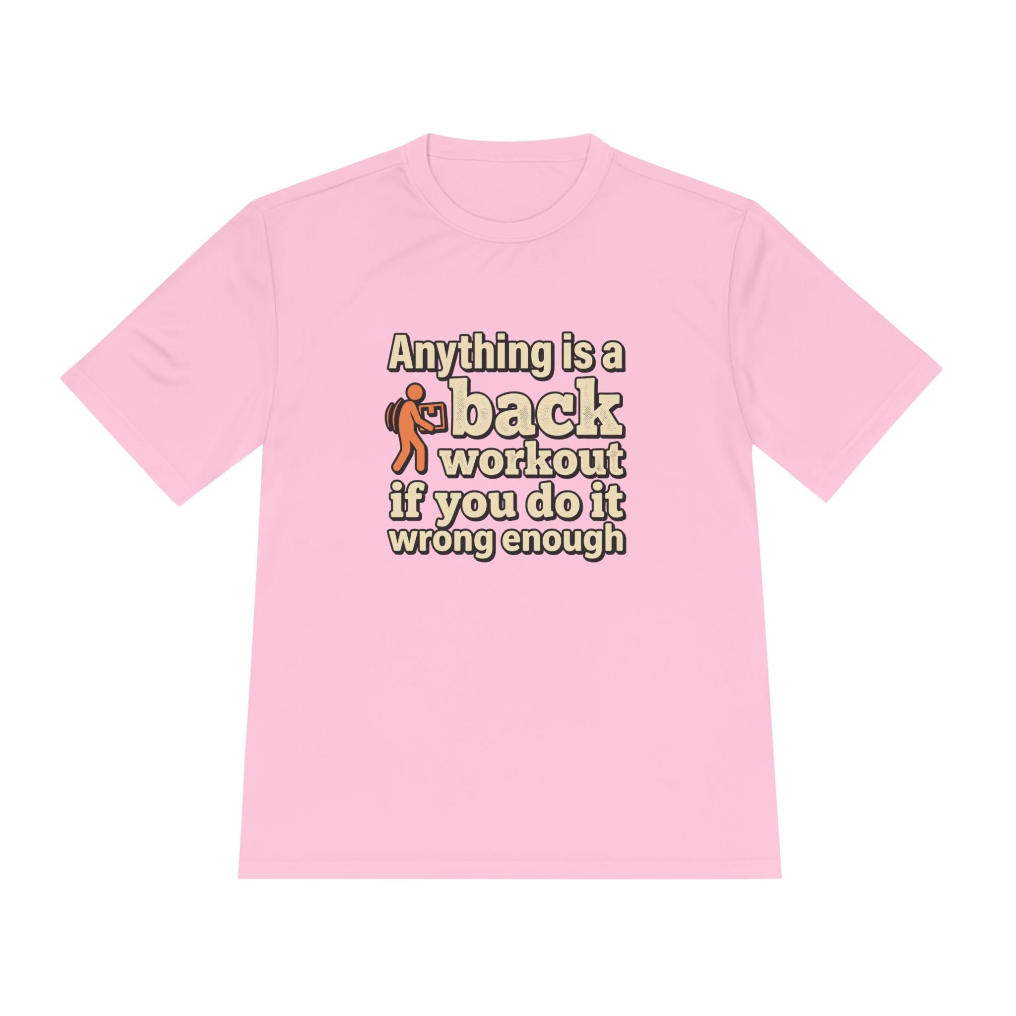 Anything is a Back Workout If You Do It Wrong Enough Unisex Moisture Wicking Tee