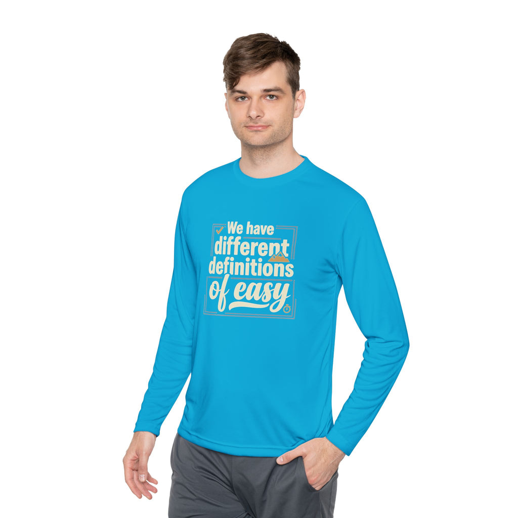 We Have Different Definitions of Easy Unisex Lightweight Long Sleeve Tee