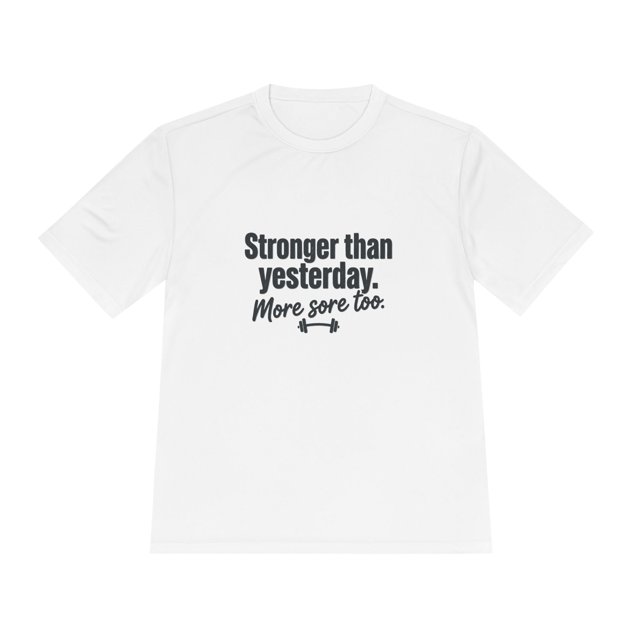 Stronger Than Yesterday More Sore Too Unisex Moisture Wicking Tee