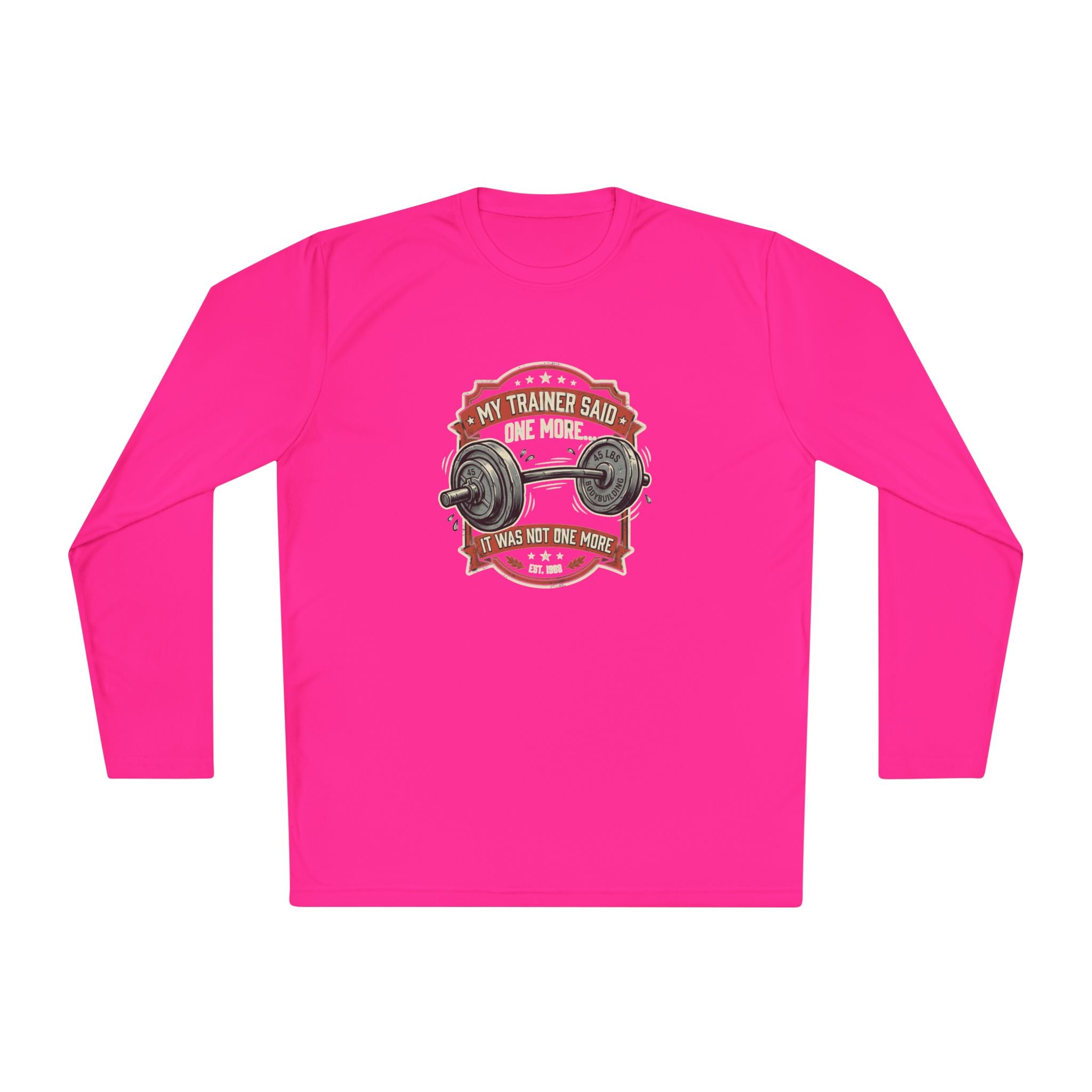 My Trainer Said... Unisex Lightweight Long Sleeve Tee