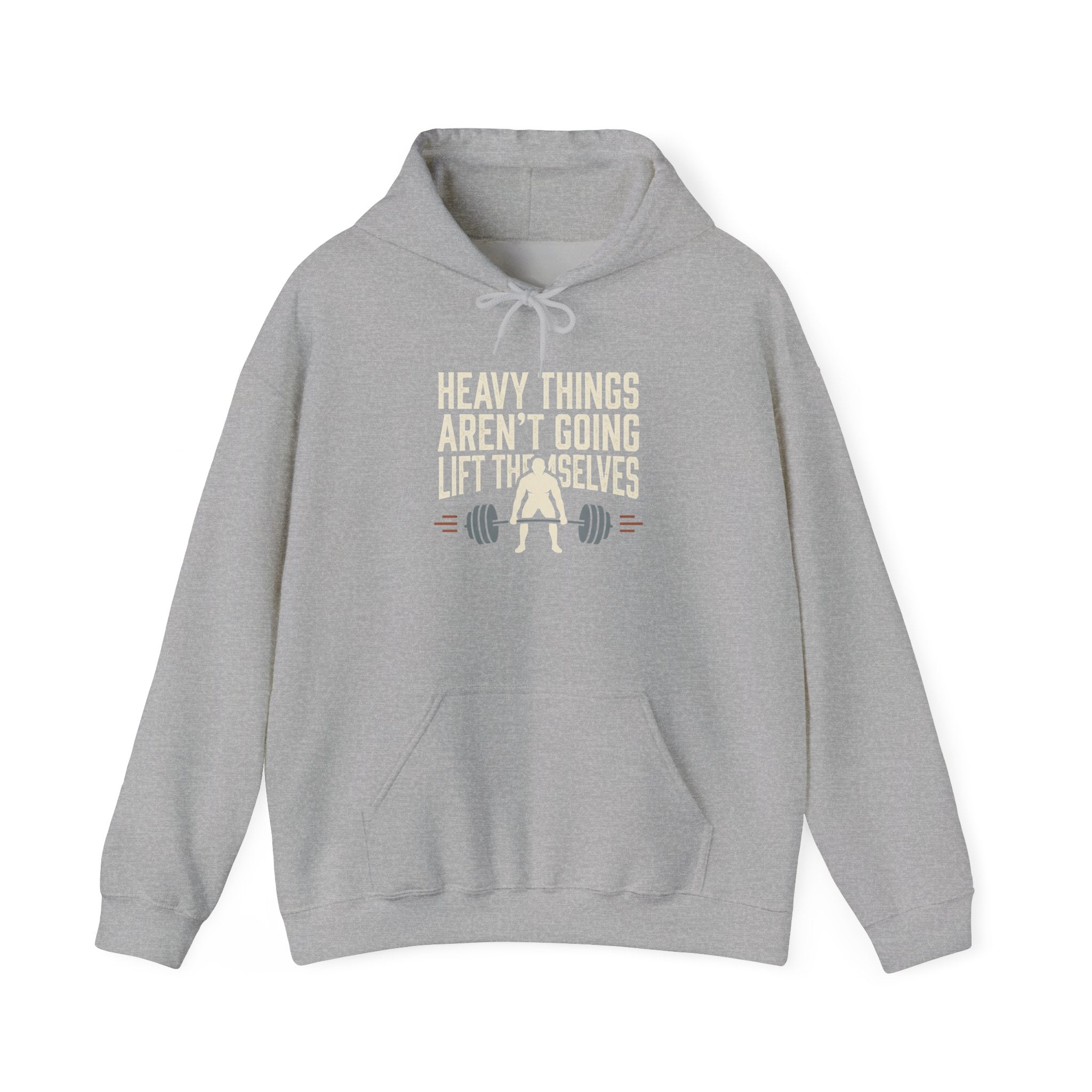 Heavy Things Aren't Going to Lift Themselves Unisex Heavy Blend™ Hooded Sweatshirt