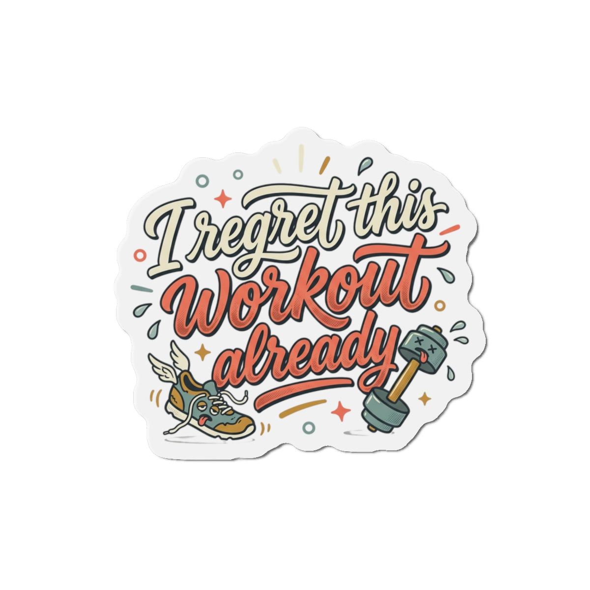 I Regret This Workout Already Die-Cut Magnets