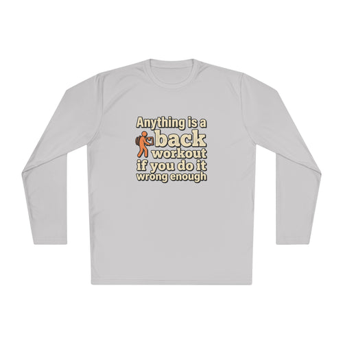 Anything is a Back Workout Unisex Lightweight Long Sleeve Tee