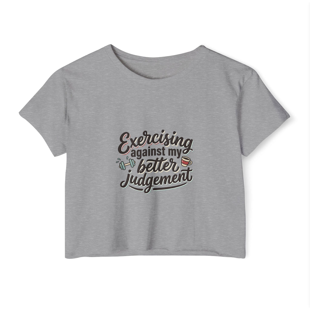 Exercising Against My Better Judgement Women's Festival Crop Top