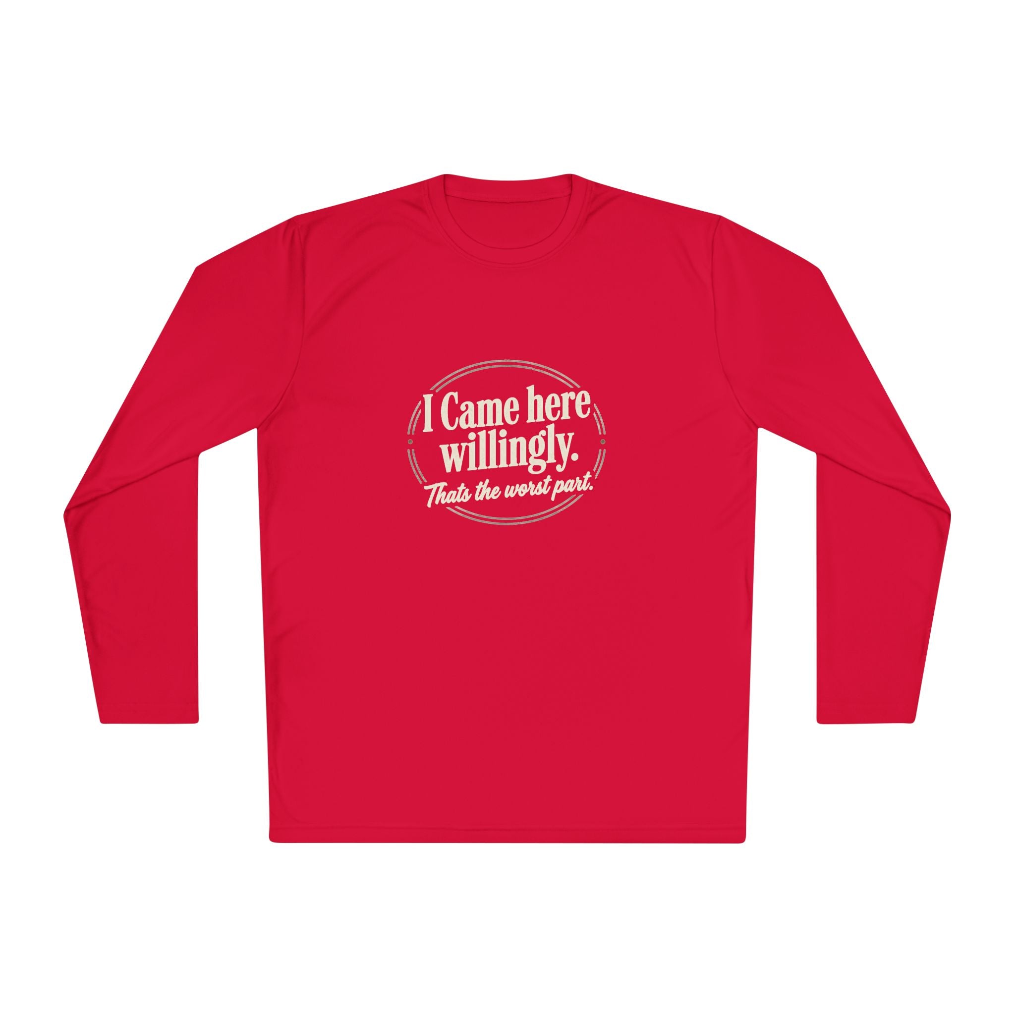 I Came Here Willingly Unisex Lightweight Long Sleeve Tee