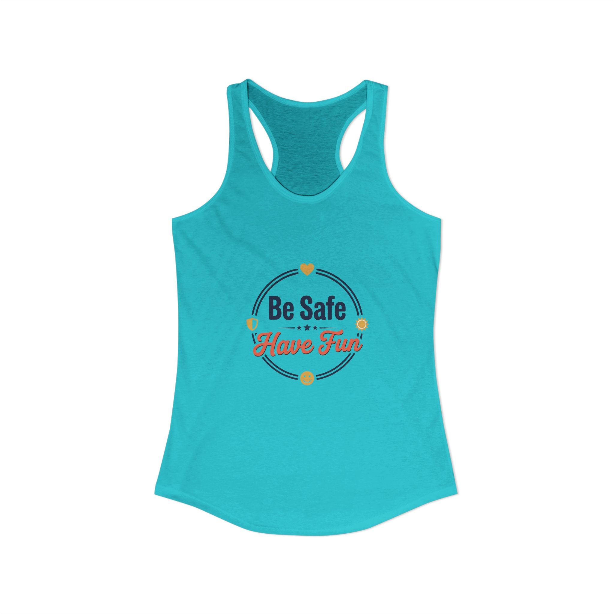 Be Safe Have Fun Women's Ideal Racerback Tank
