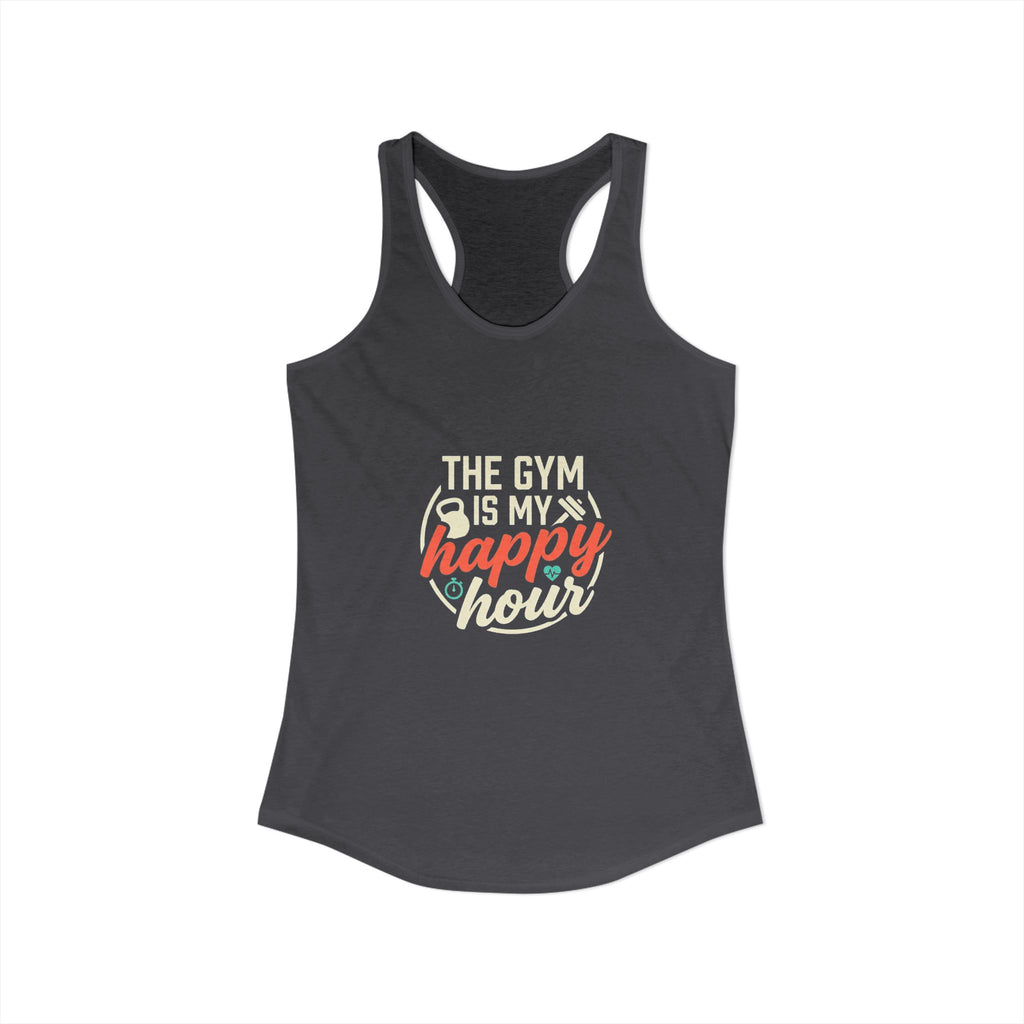 The Gym is My Happy Hour Women's Ideal Racerback Tank
