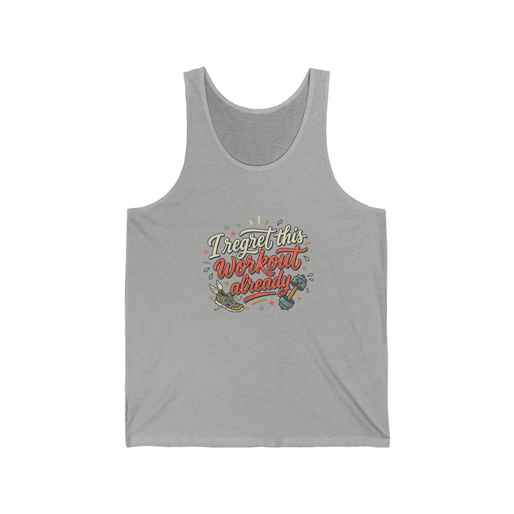 I Regret This Workout Already Unisex Jersey Tank