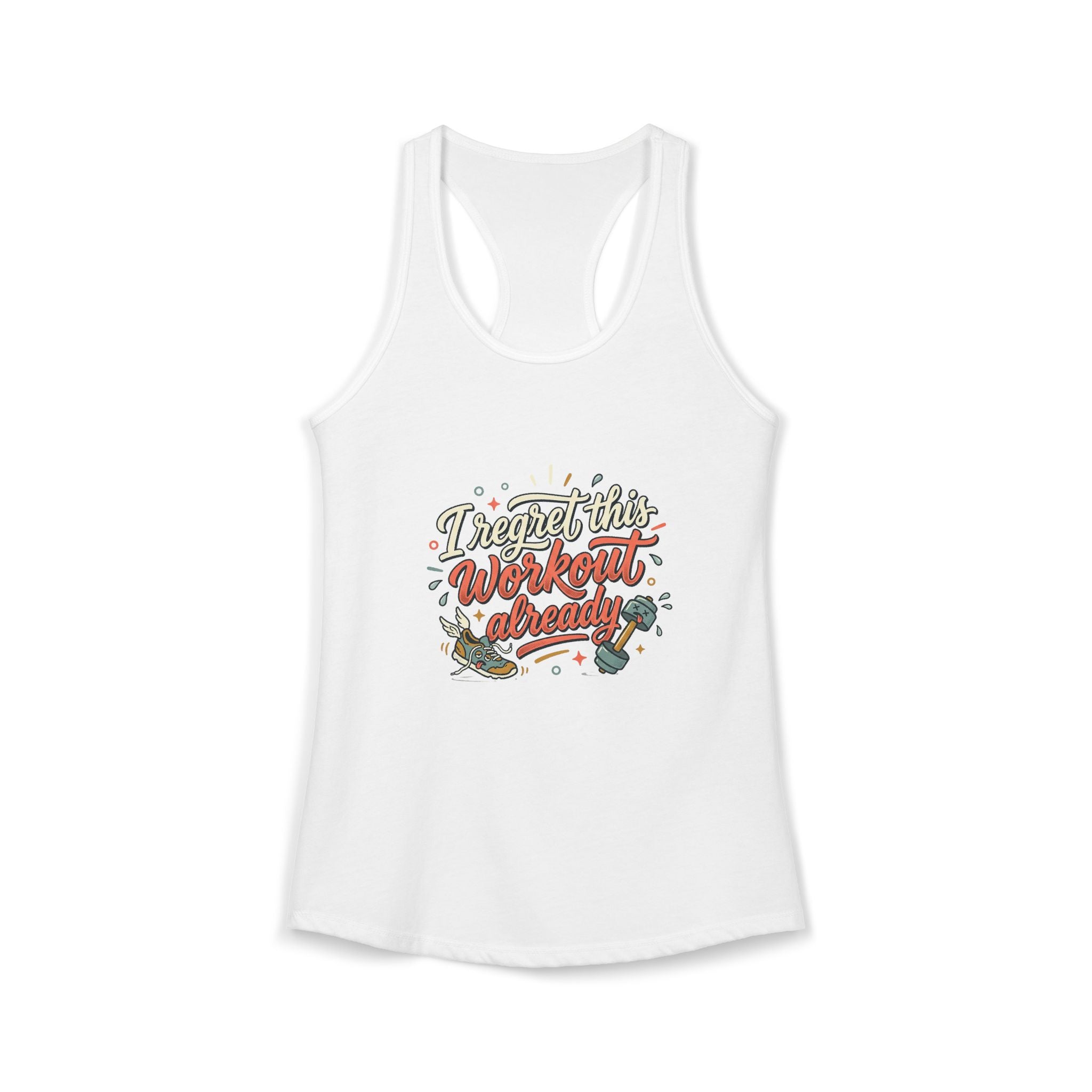 I Regret This Workout Already Women's Ideal Racerback Tank