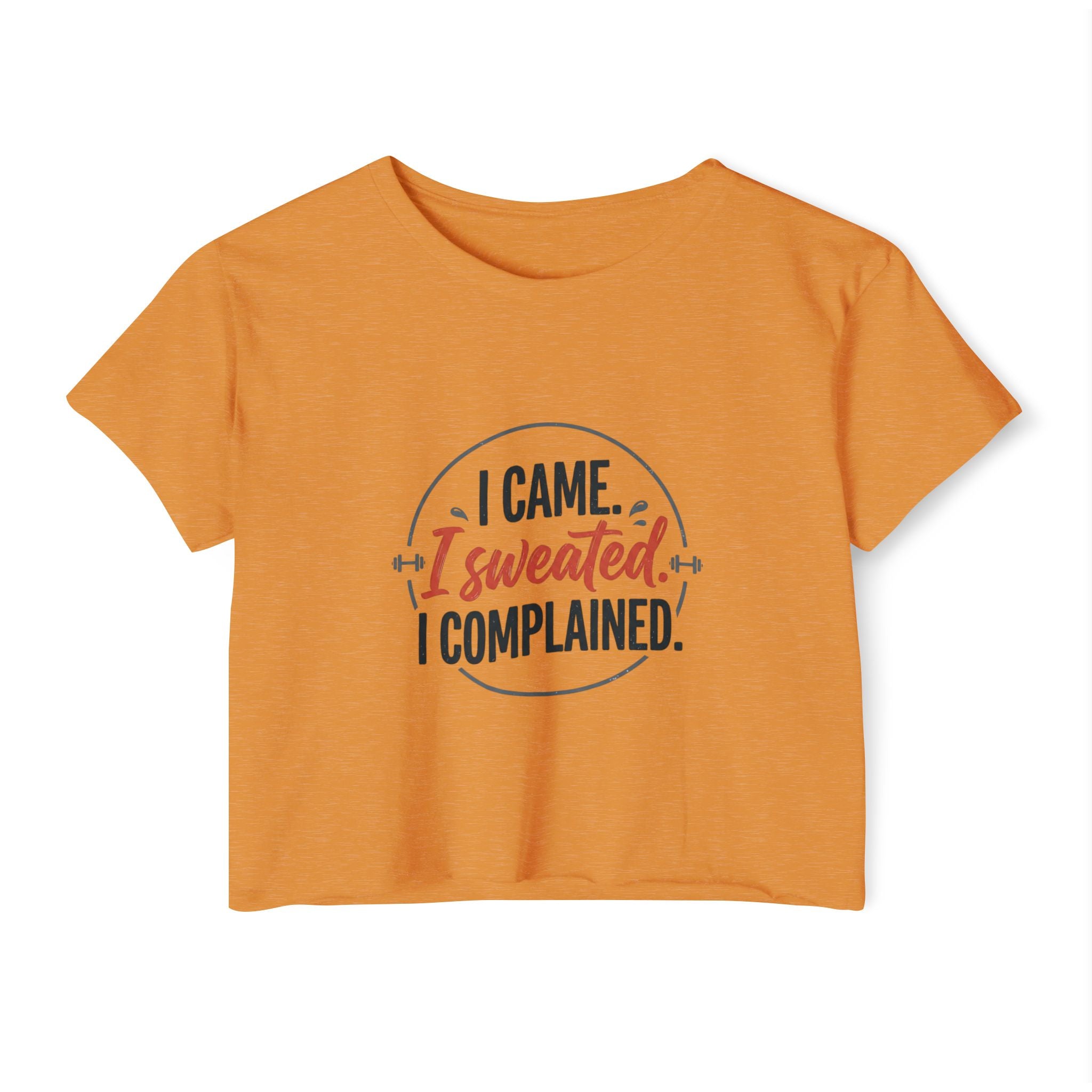 I Came I Sweated I Complained Women's Festival Crop Top