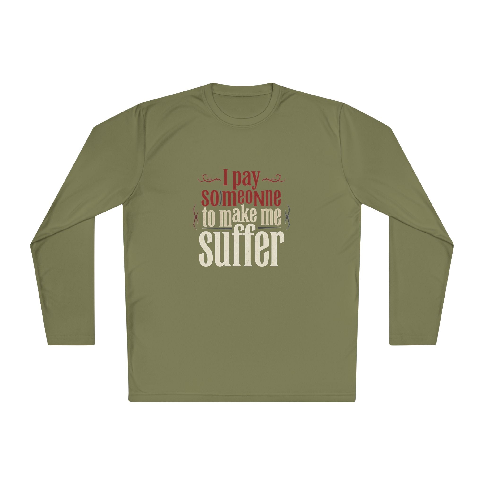 I Pay Someone To Make Me Suffer Unisex Lightweight Long Sleeve Tee