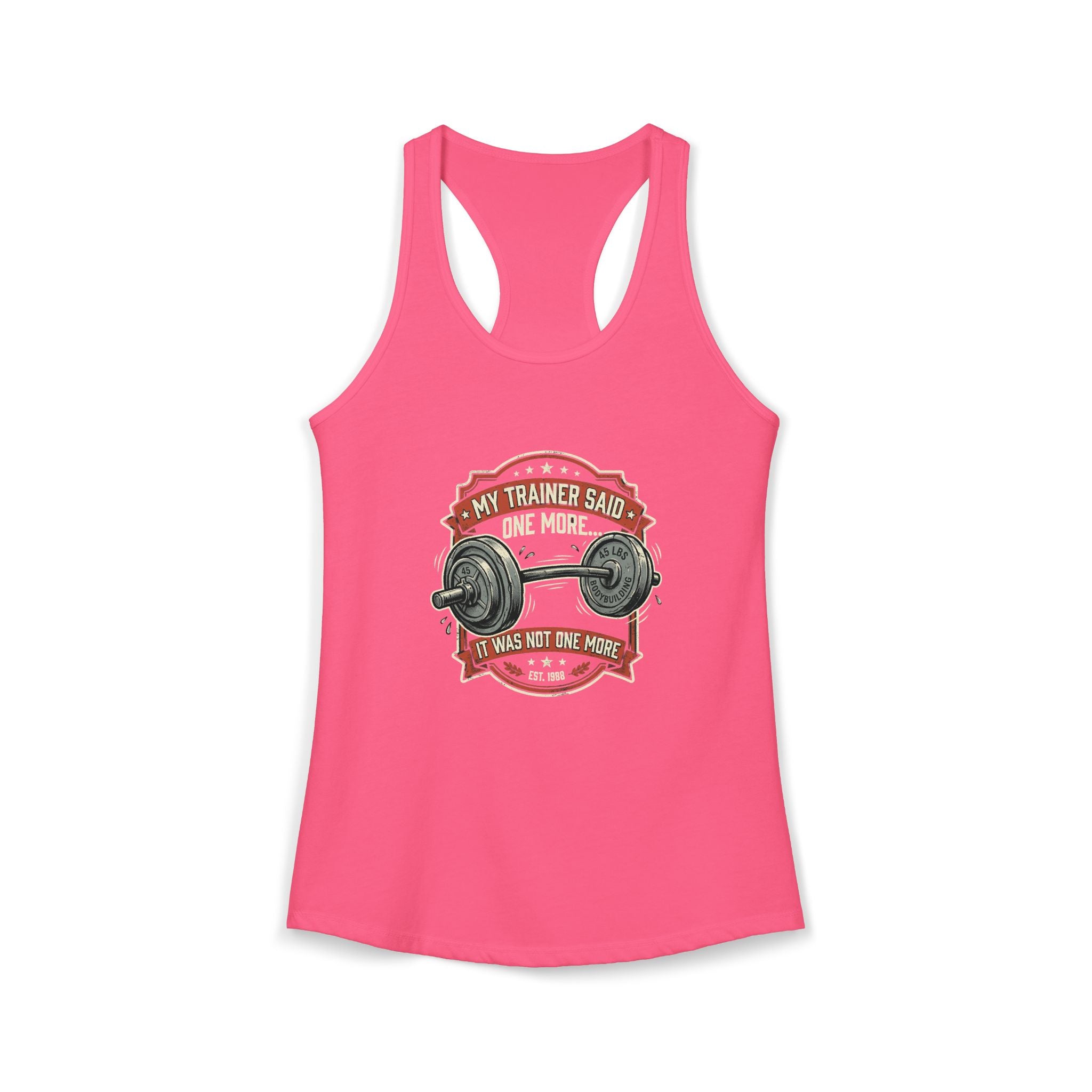 My Trainer Said.. Women's Ideal Racerback Tank