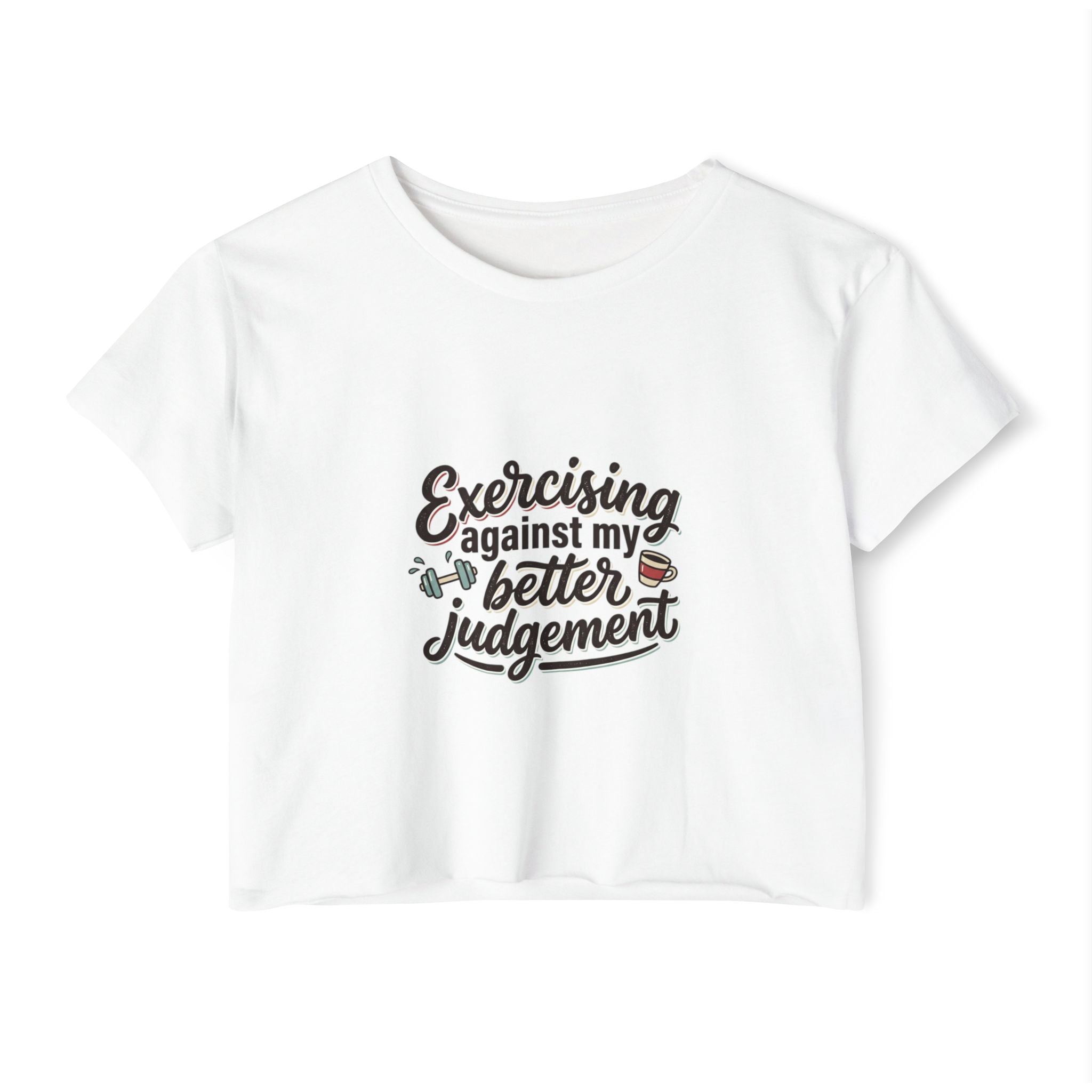 Exercising Against My Better Judgement Women's Festival Crop Top