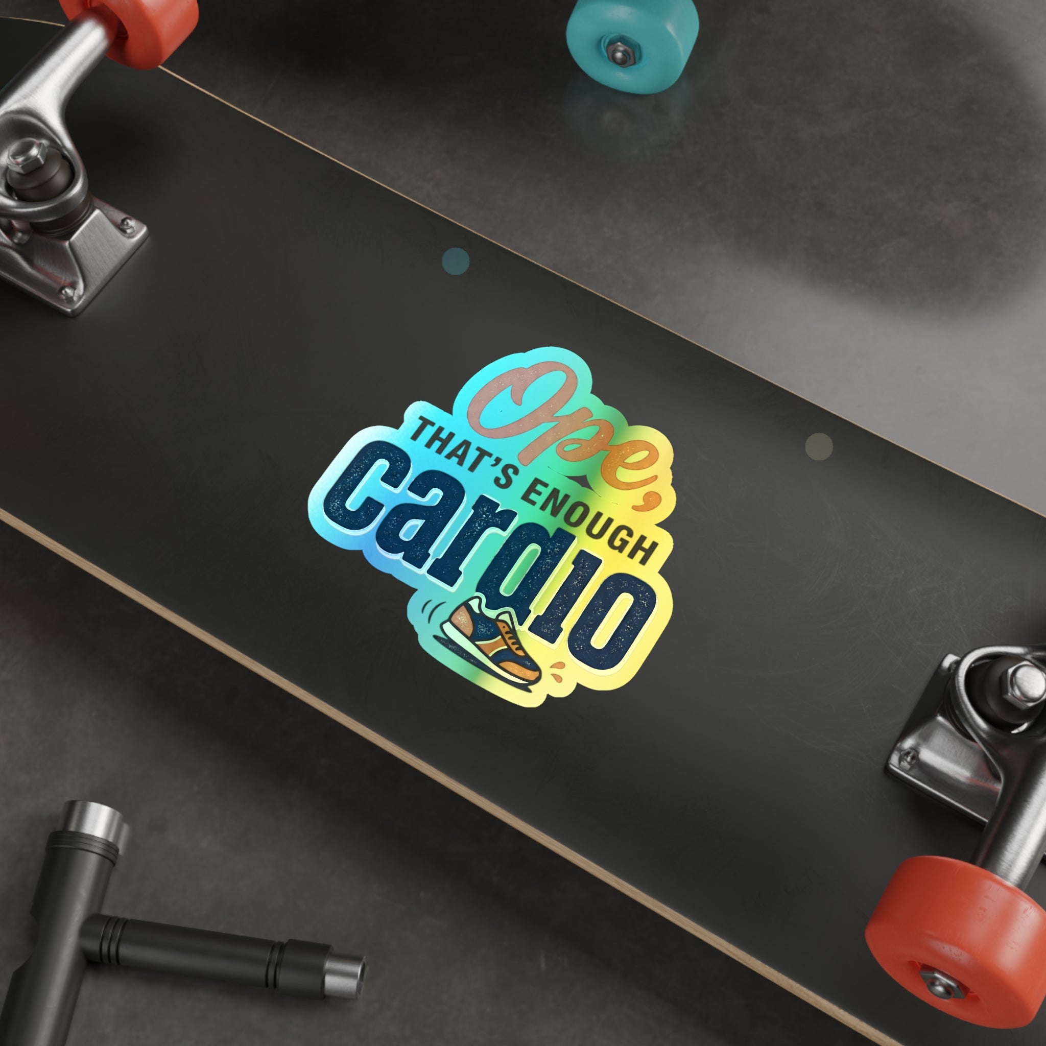 Ope, That's Enough Cardio Holographic Die-cut Stickers