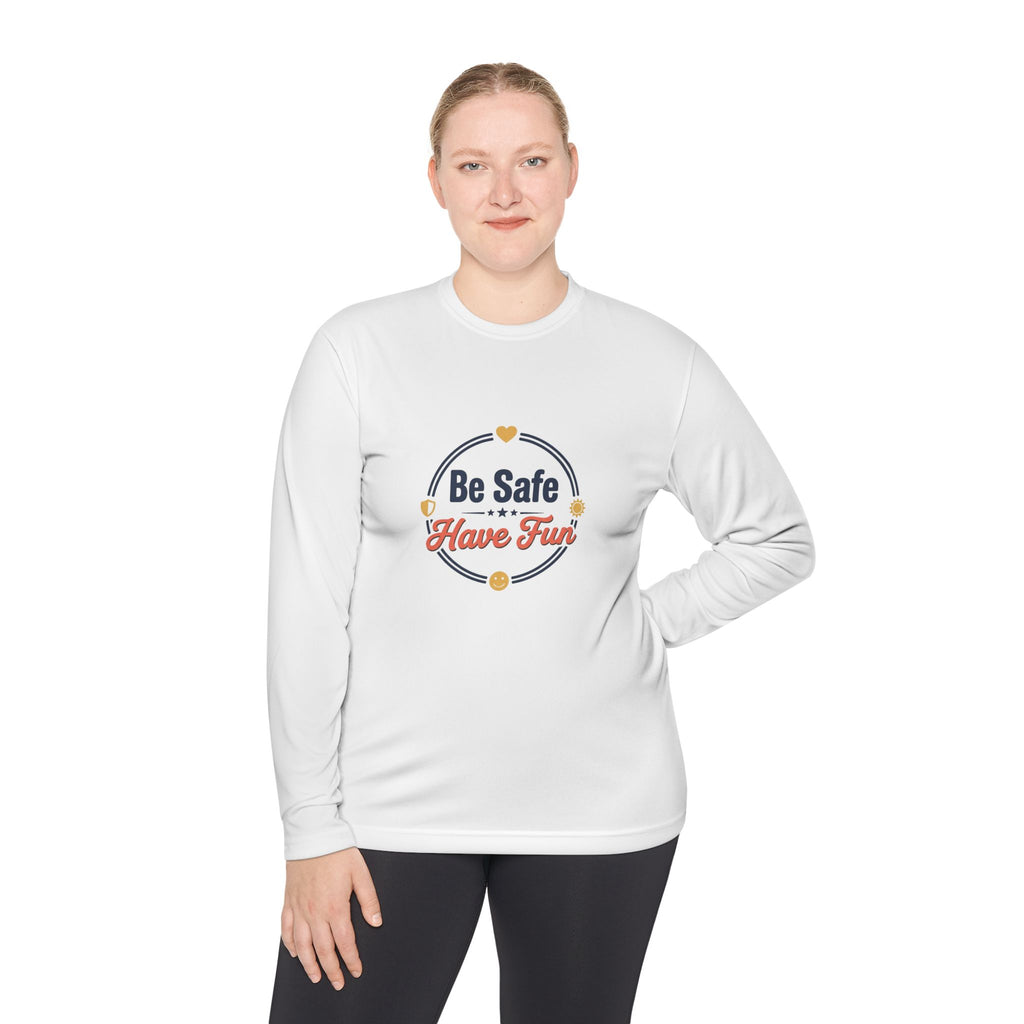 Be Safe Have Fun Unisex Lightweight Long Sleeve Tee
