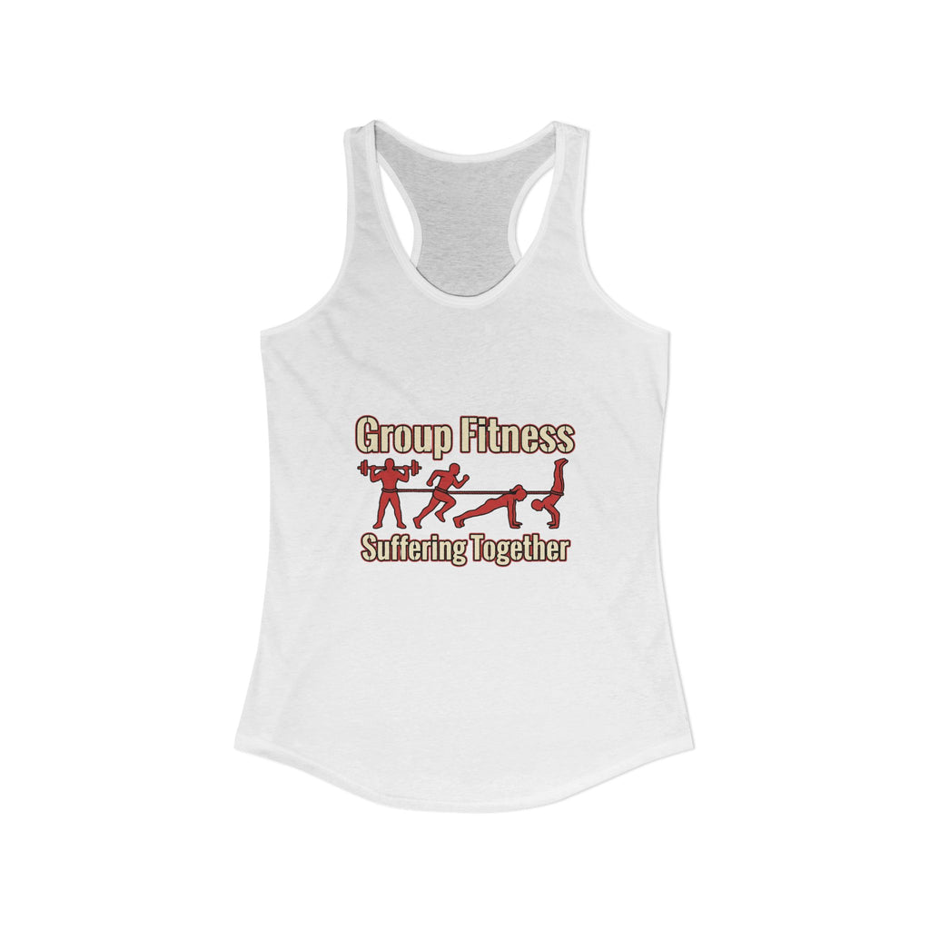 Group Fitness Suffering Together Women's Ideal Racerback Tank