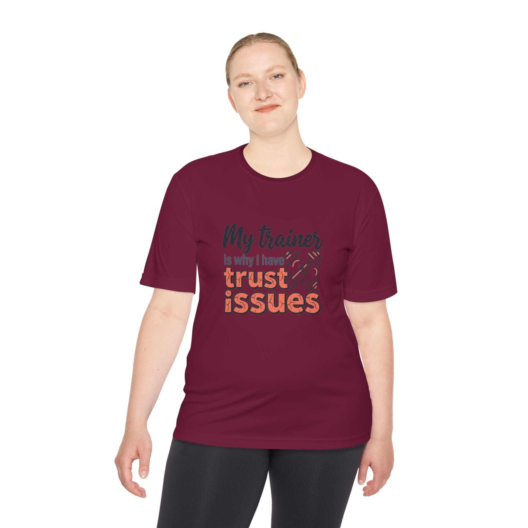 My Trainer is Why I Have Trust Issues Unisex Moisture Wicking Tee
